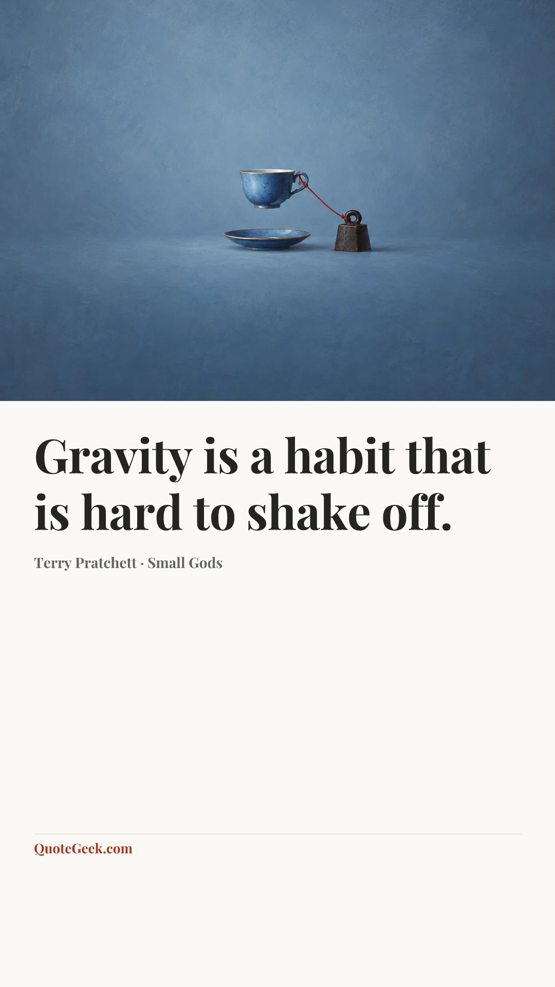 “Gravity is a habit that is hard to shake off.” — Terry Pratchett · Small Gods. Illustrated QuoteGeek card.