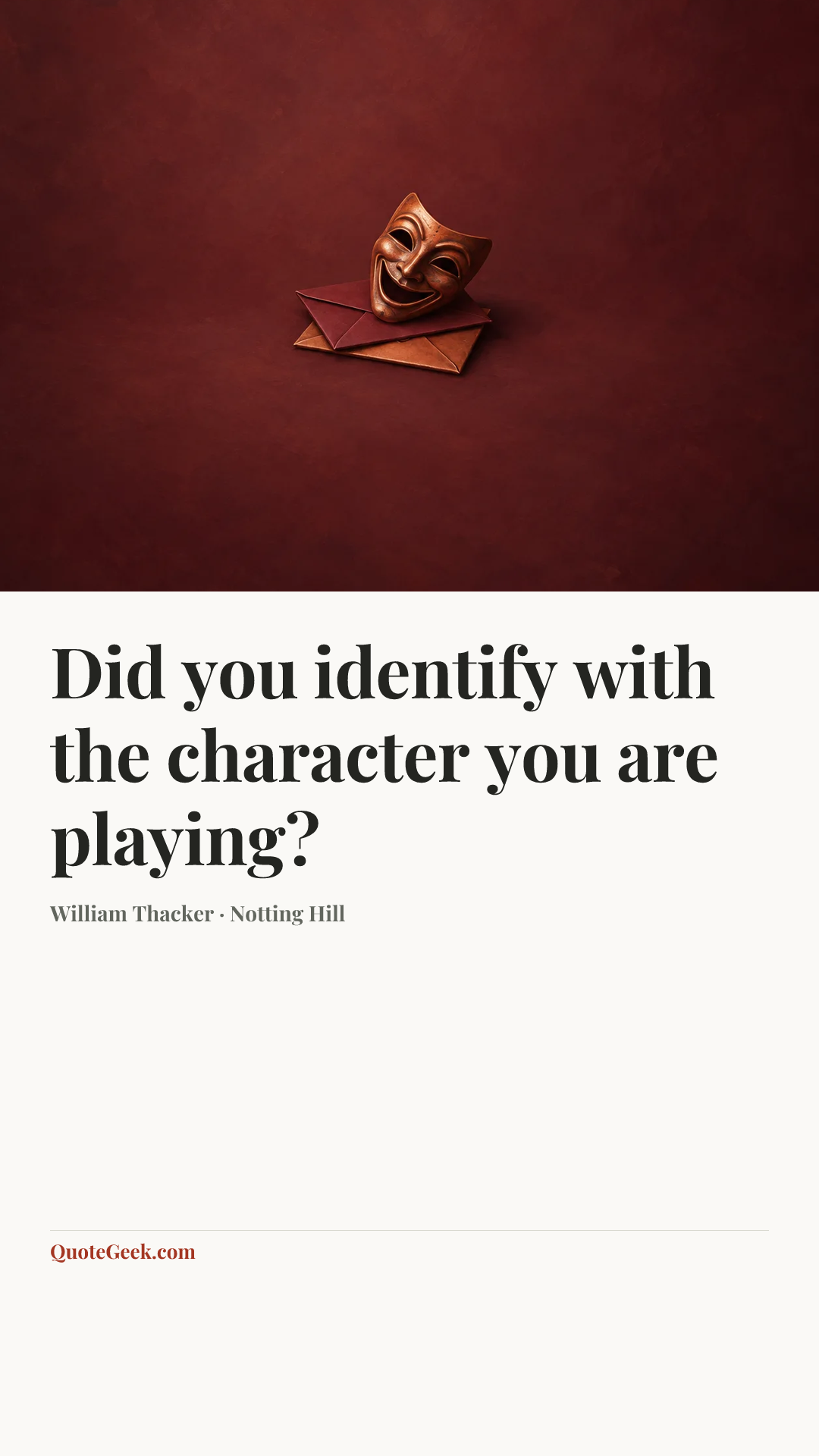 “Did you identify with the character you are playing?” — William Thacker · Notting Hill. Illustrated QuoteGeek card.