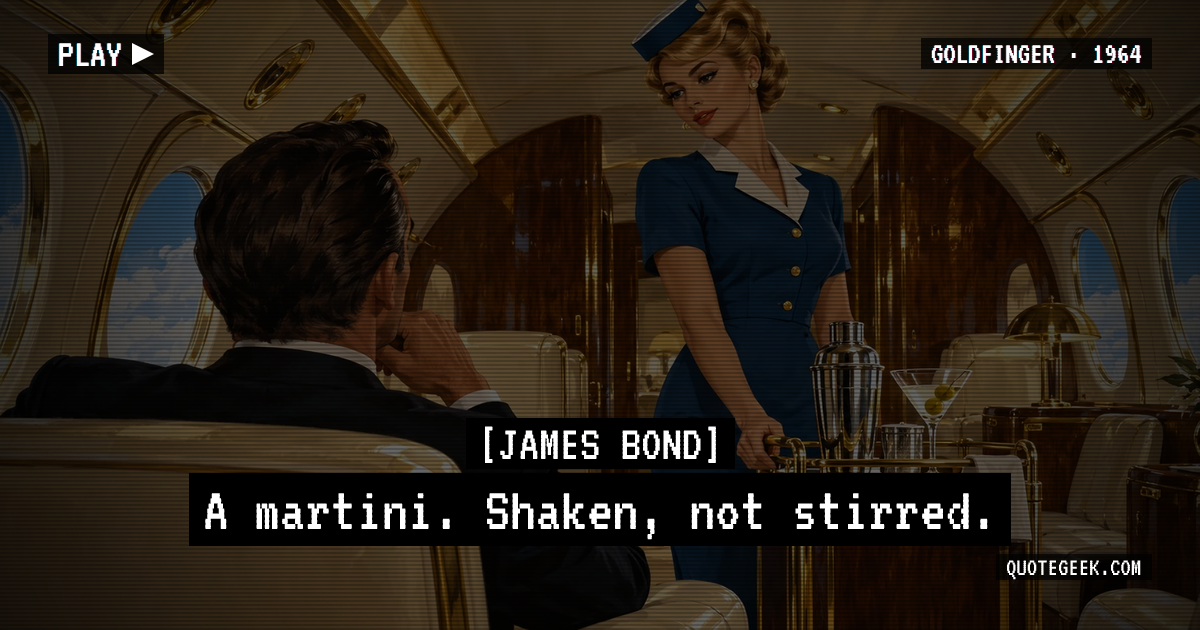 “A martini. Shaken, not stirred.” — James Bond · Goldfinger. Illustrated QuoteGeek card.