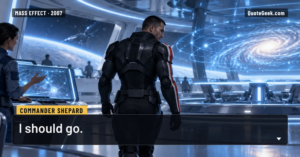 “I should go.” — Commander Shepard · Mass Effect. Illustrated QuoteGeek card.