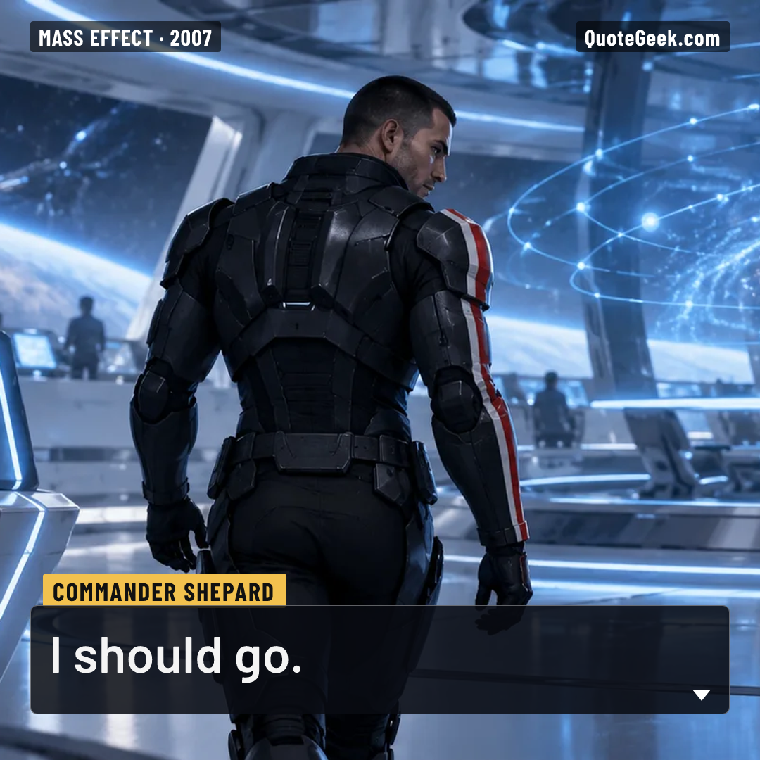 “I should go.” — Commander Shepard · Mass Effect. Illustrated QuoteGeek card.