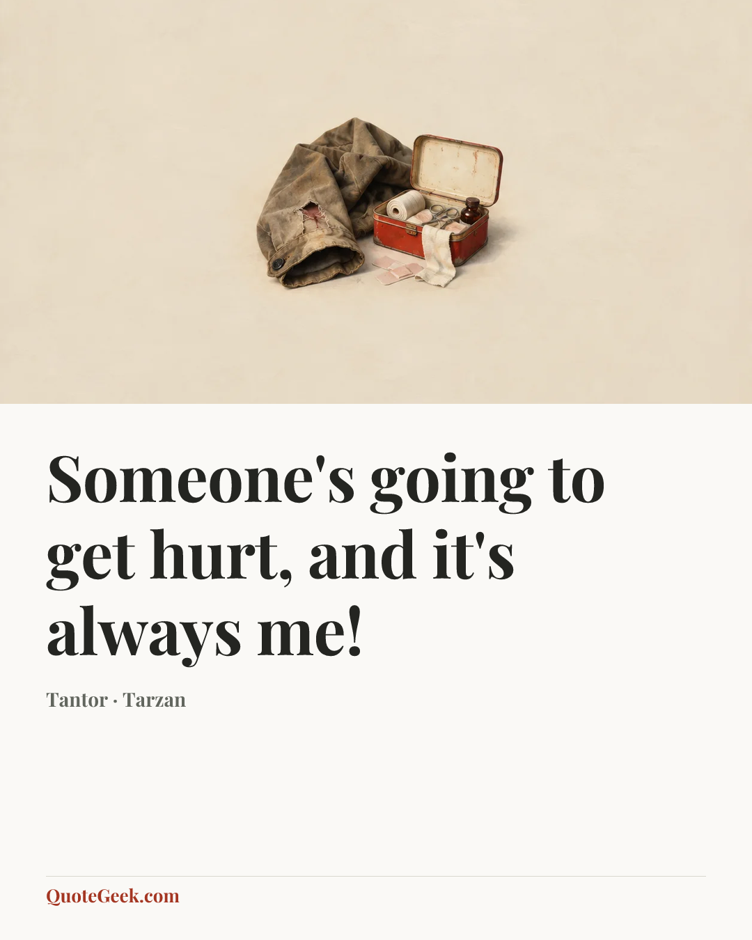 “Someone's going to get hurt, and it's always me!” — Tantor · Tarzan. Illustrated QuoteGeek card.