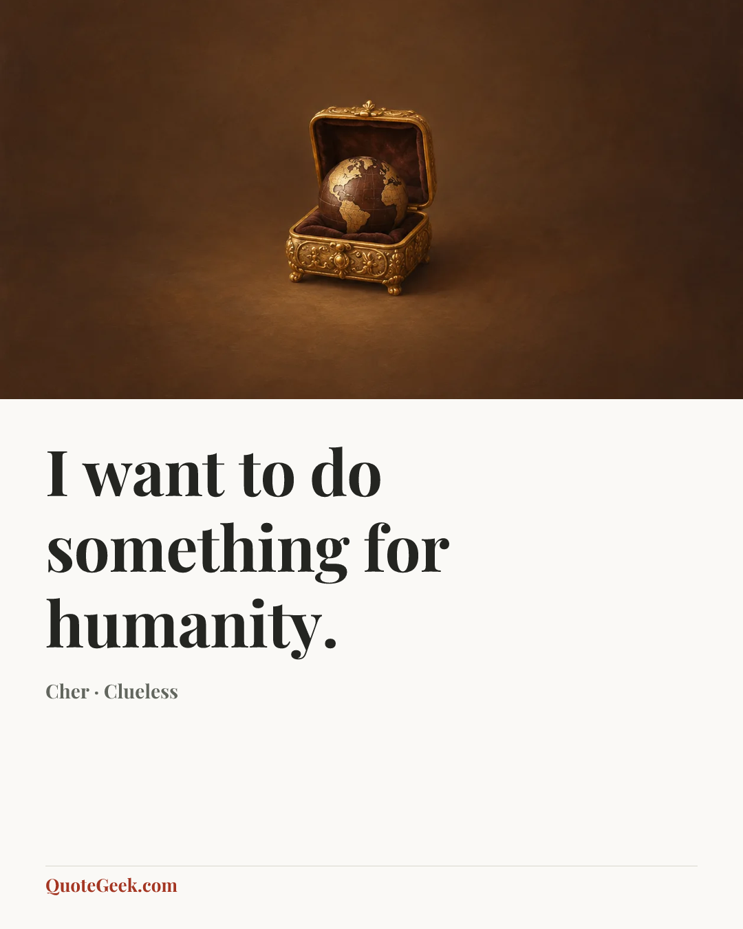 “I want to do something for humanity.” — Cher · Clueless. Illustrated QuoteGeek card.