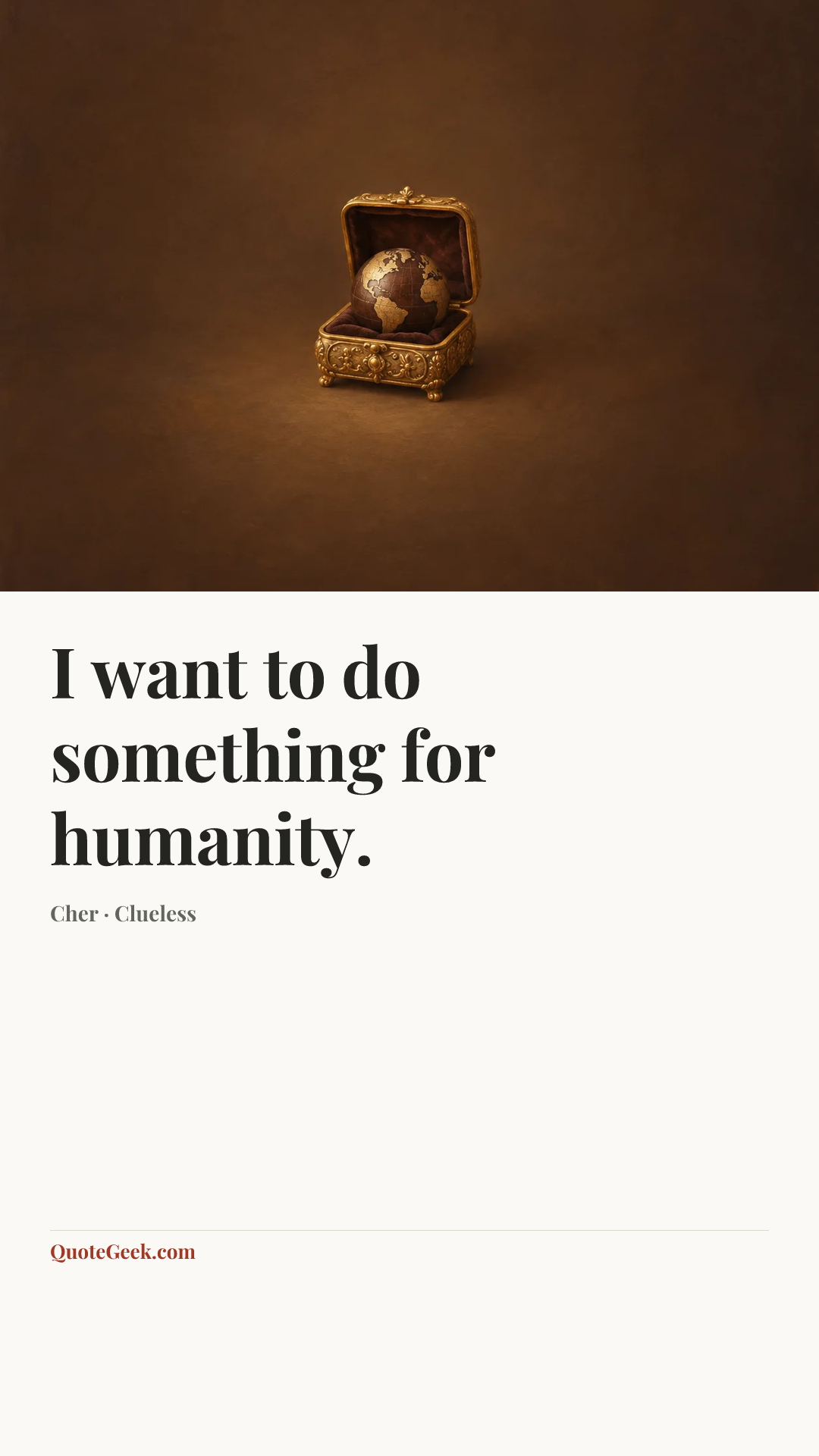 “I want to do something for humanity.” — Cher · Clueless. Illustrated QuoteGeek card.