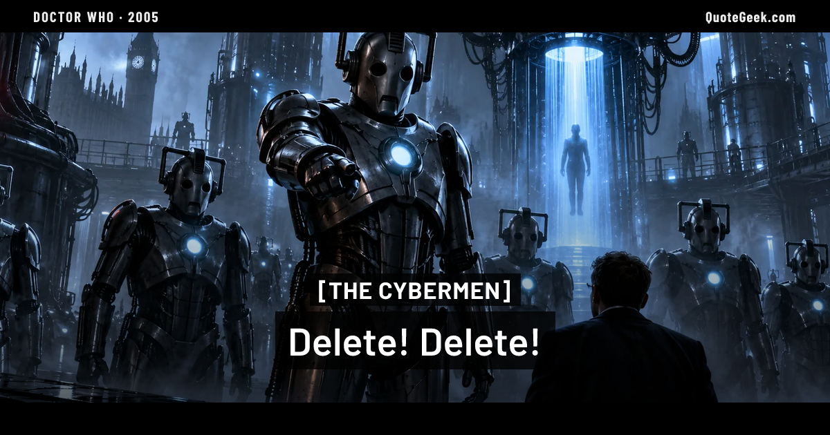 “Delete! Delete!” — The Cybermen · Doctor Who. Illustrated QuoteGeek card.
