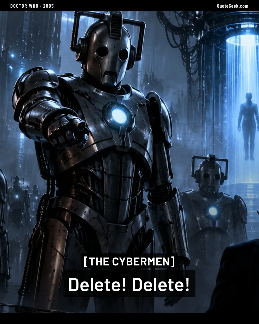 “Delete! Delete!” — The Cybermen · Doctor Who. Illustrated QuoteGeek card.