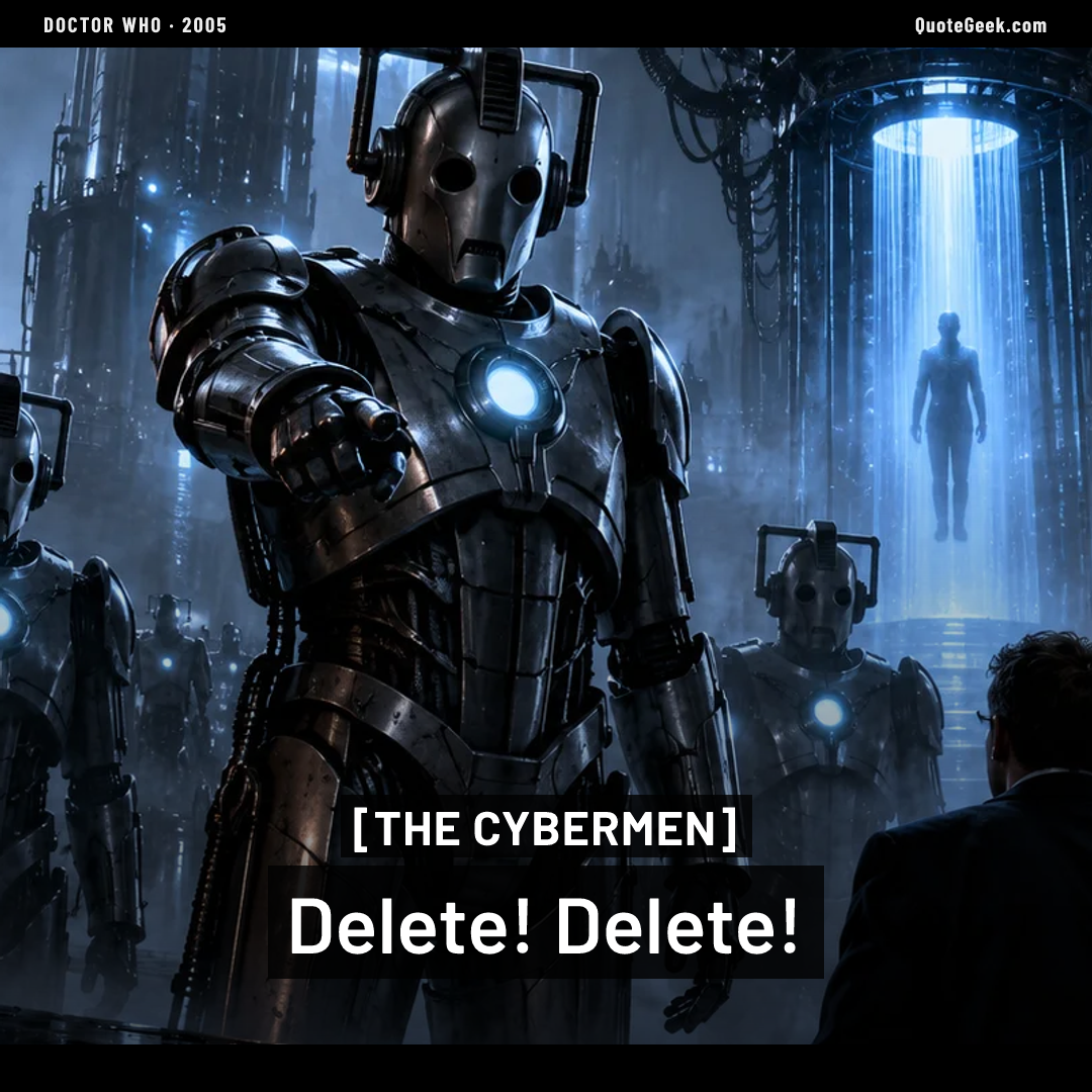 “Delete! Delete!” — The Cybermen · Doctor Who. Illustrated QuoteGeek card.