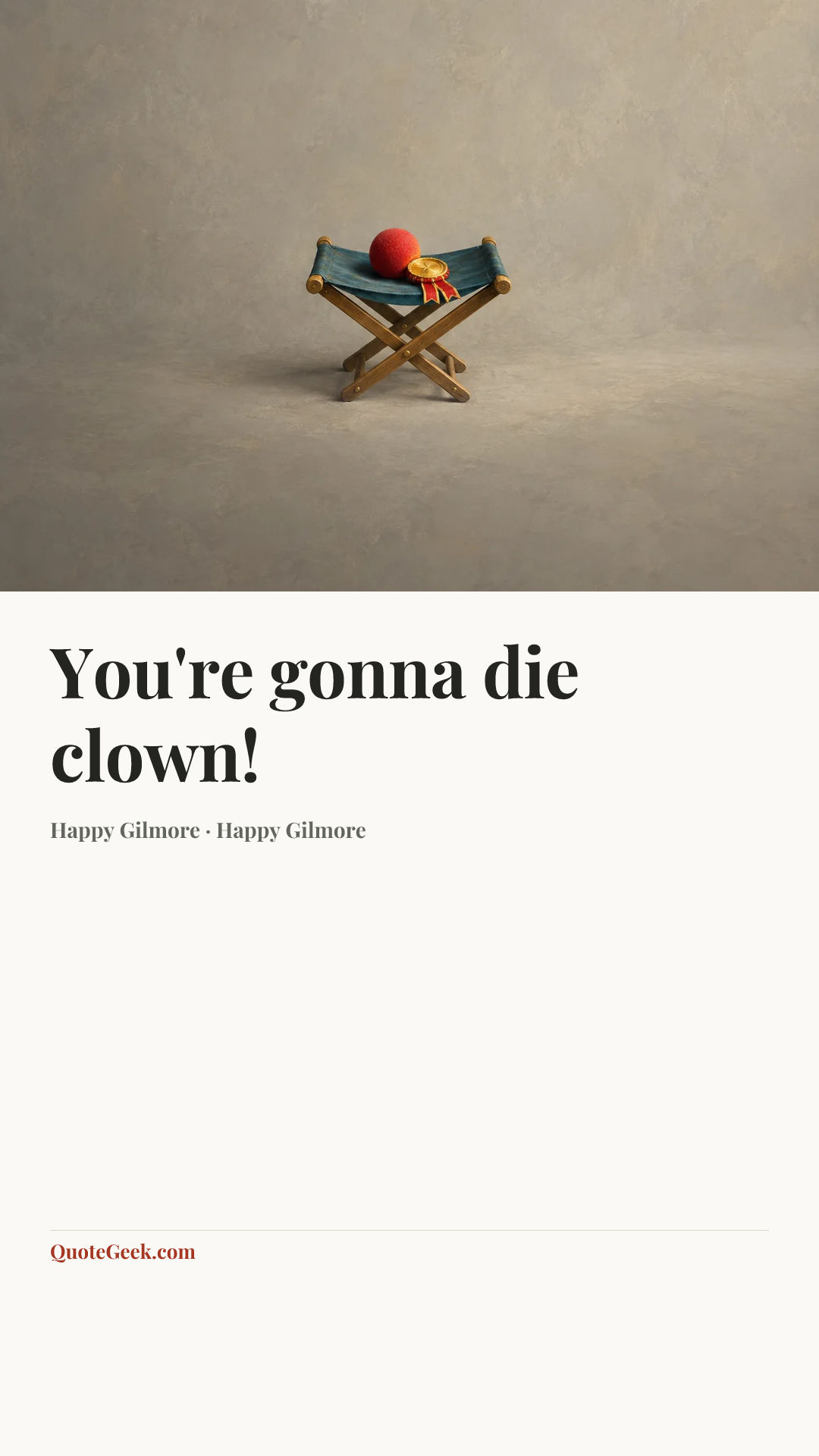 “You're gonna die clown!” — Happy Gilmore · Happy Gilmore. Illustrated QuoteGeek card.