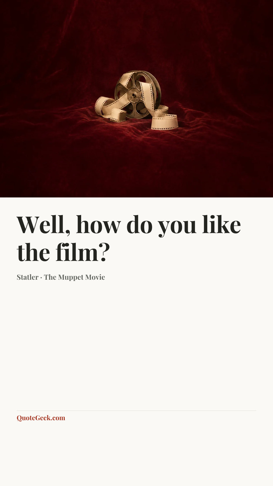 “Well, how do you like the film?” — Statler · The Muppet Movie. Illustrated QuoteGeek card.
