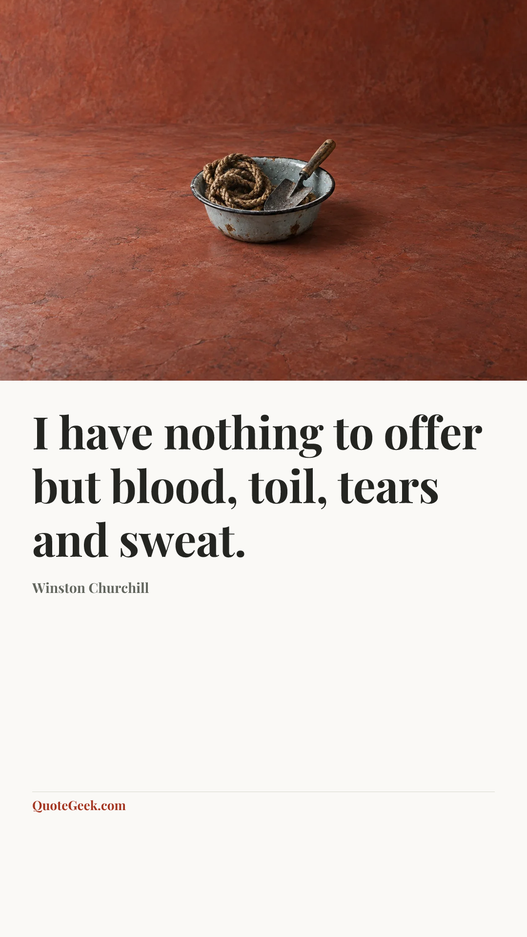 “I have nothing to offer but blood, toil, tears and sweat.” — Winston Churchill. Illustrated QuoteGeek card.