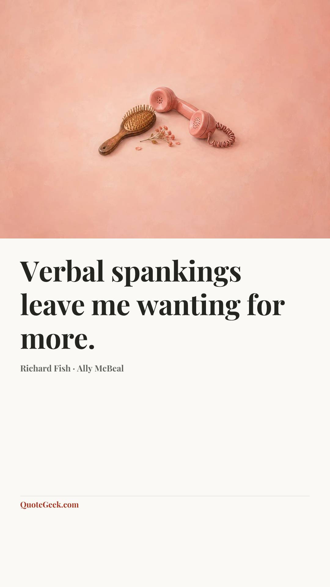 “Verbal spankings leave me wanting for more.” — Richard Fish · Ally McBeal. Illustrated QuoteGeek card.