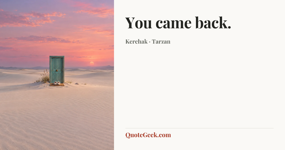 “You came back.” — Kerchak · Tarzan. Illustrated QuoteGeek card.