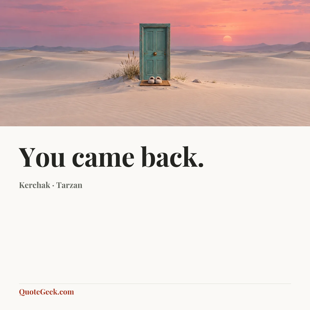 “You came back.” — Kerchak · Tarzan. Illustrated QuoteGeek card.