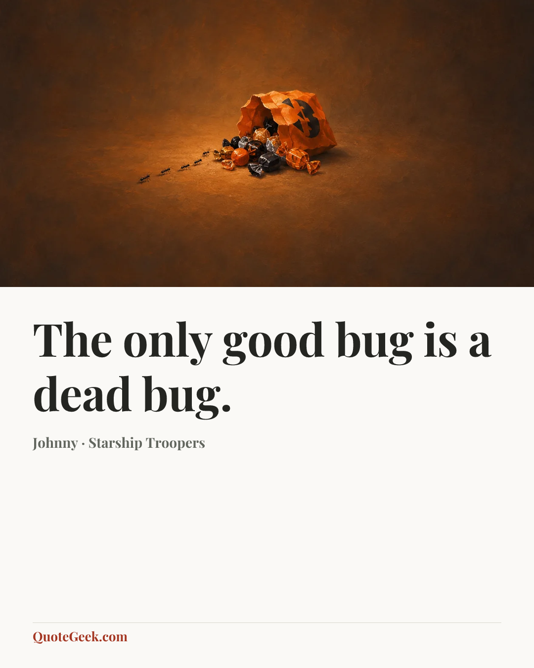 “The only good bug is a dead bug.” — Johnny · Starship Troopers. Illustrated QuoteGeek card.