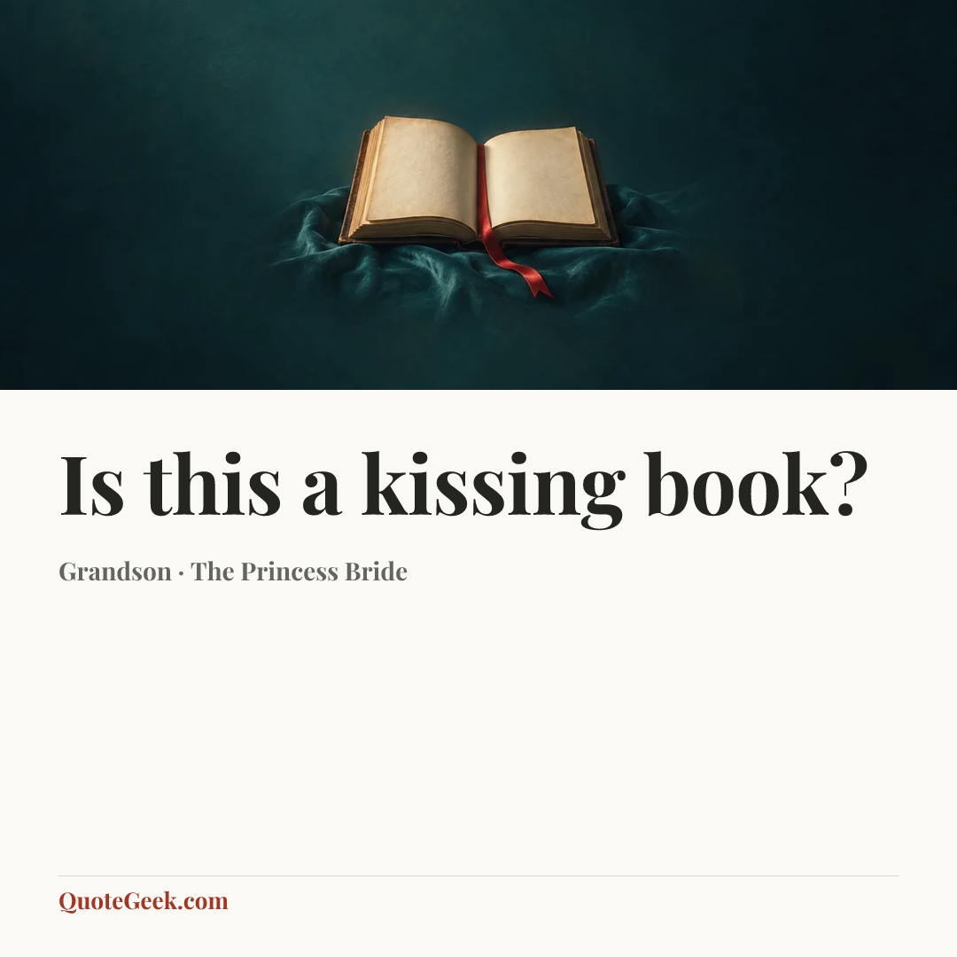 “Is this a kissing book?” — Grandson · The Princess Bride. Illustrated QuoteGeek card.