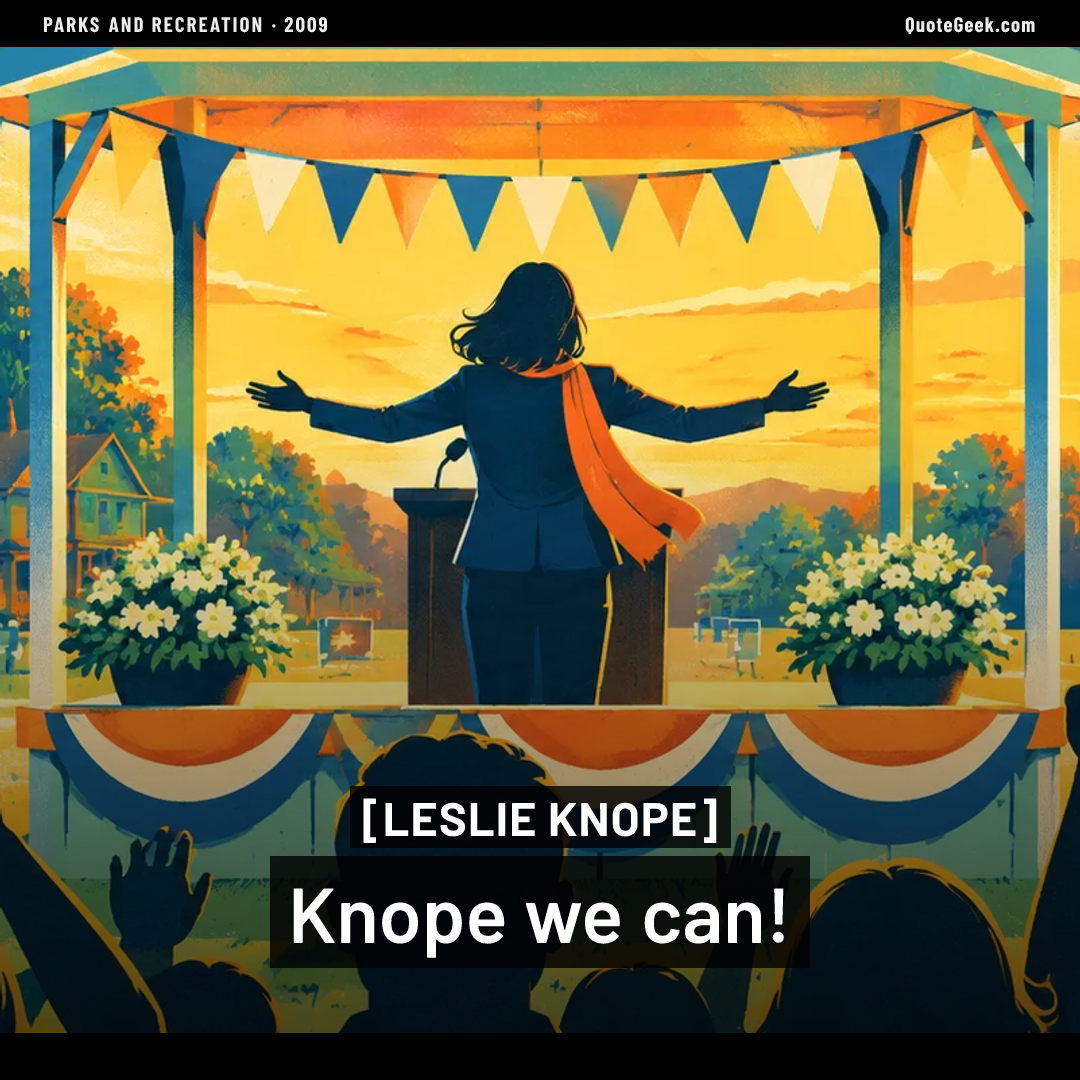 “Knope we can!” — Leslie Knope · Parks and Recreation. Illustrated QuoteGeek card.