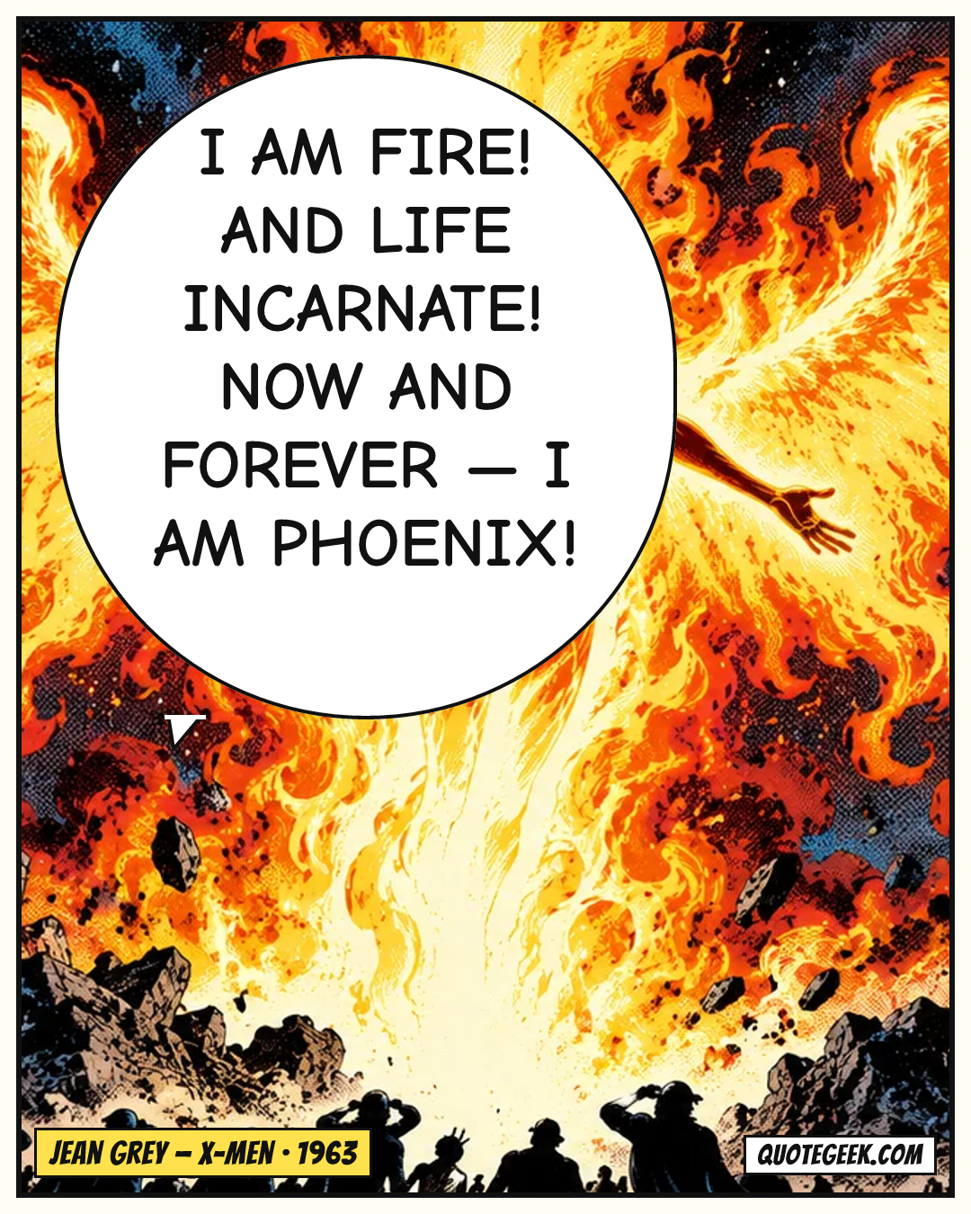 “I am fire! And life incarnate! Now and forever — I am Phoenix!” — Jean Grey · X-Men. Illustrated QuoteGeek card.