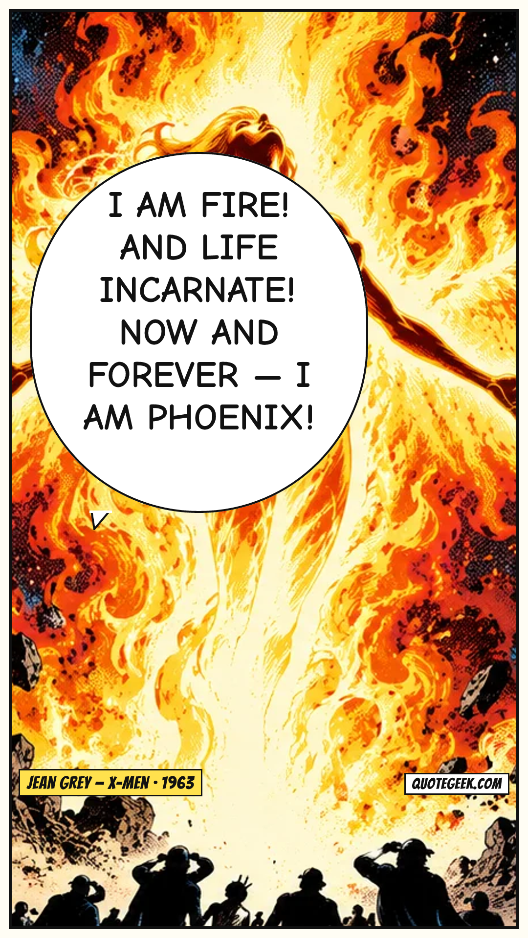“I am fire! And life incarnate! Now and forever — I am Phoenix!” — Jean Grey · X-Men. Illustrated QuoteGeek card.
