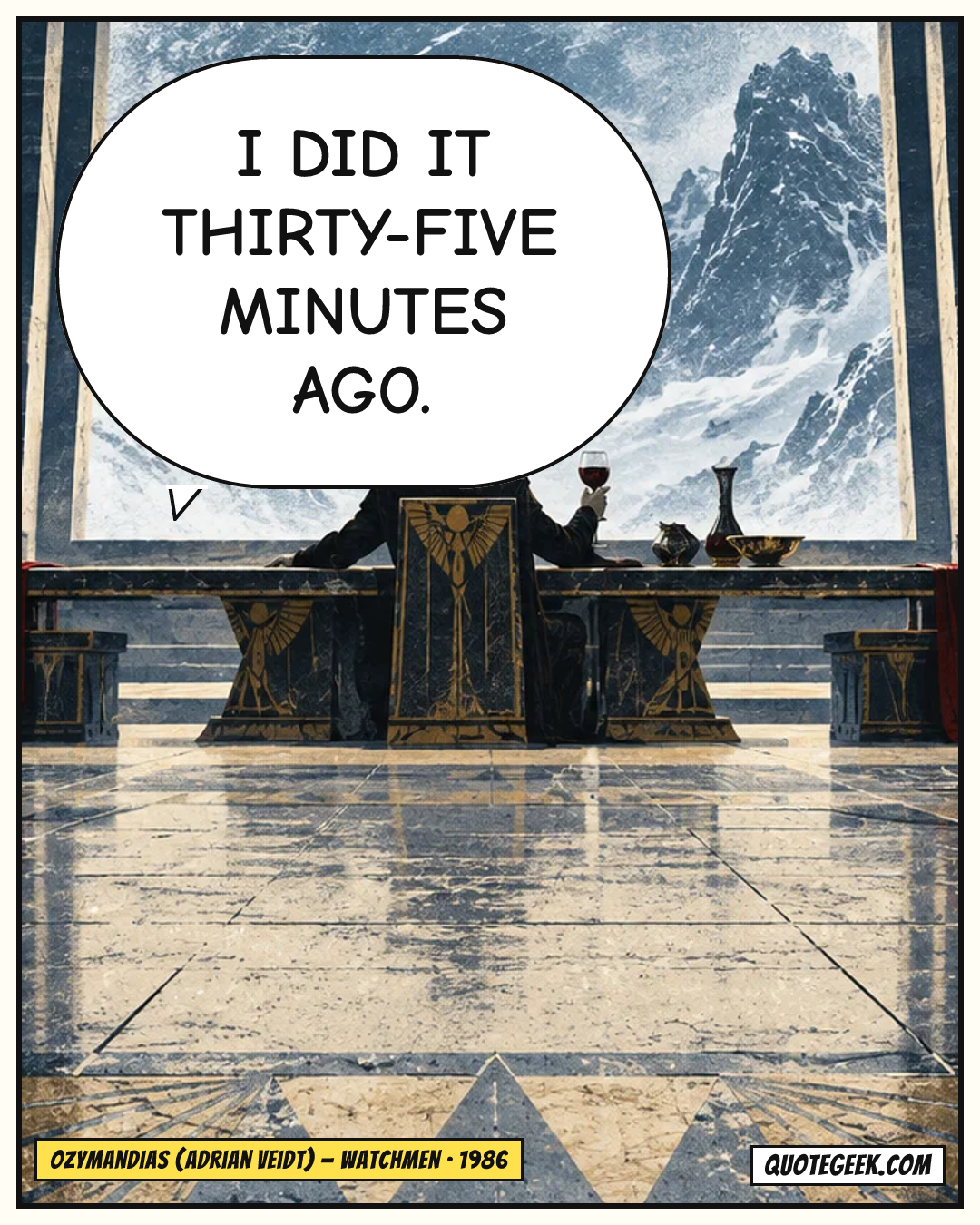 “I did it thirty-five minutes ago.” — Ozymandias (Adrian Veidt) · Watchmen. Illustrated QuoteGeek card.