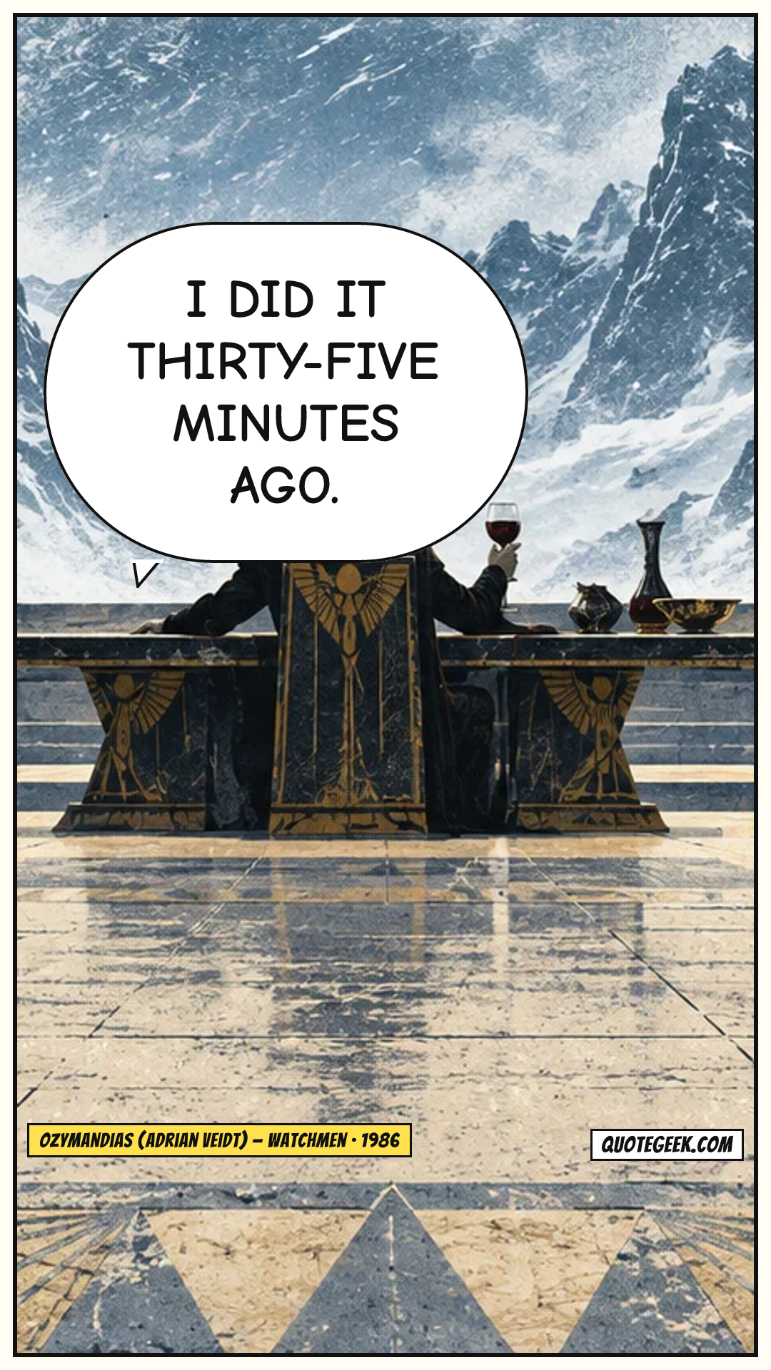 “I did it thirty-five minutes ago.” — Ozymandias (Adrian Veidt) · Watchmen. Illustrated QuoteGeek card.