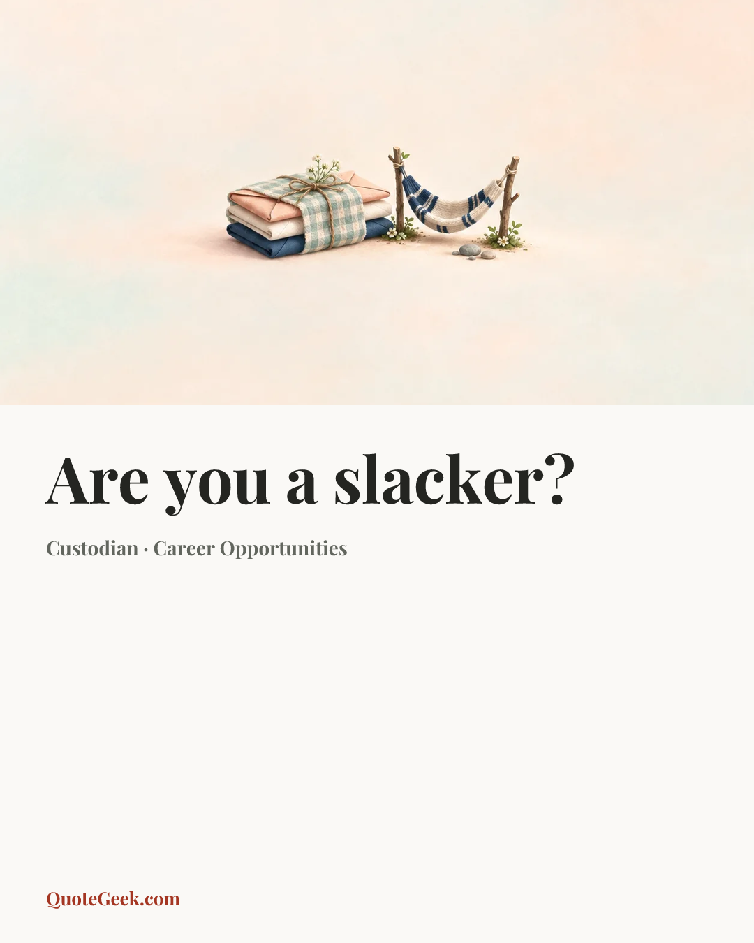 “Are you a slacker?” — Custodian · Career Opportunities. Illustrated QuoteGeek card.