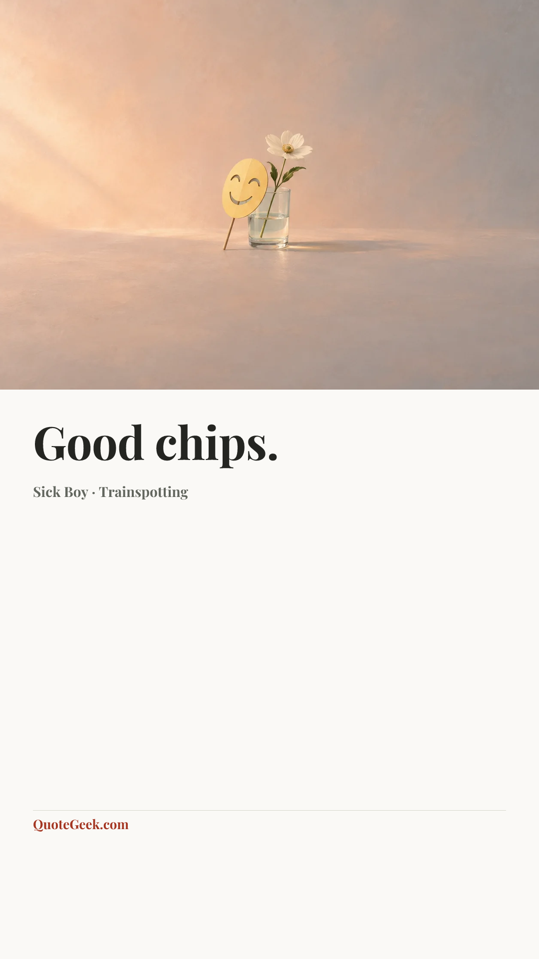 “Good chips.” — Sick Boy · Trainspotting. Illustrated QuoteGeek card.