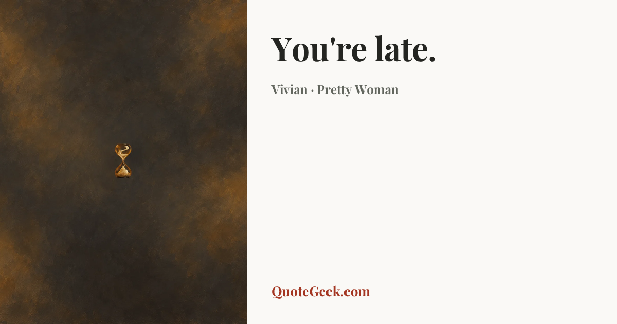 “You're late.” — Vivian · Pretty Woman. Illustrated QuoteGeek card.