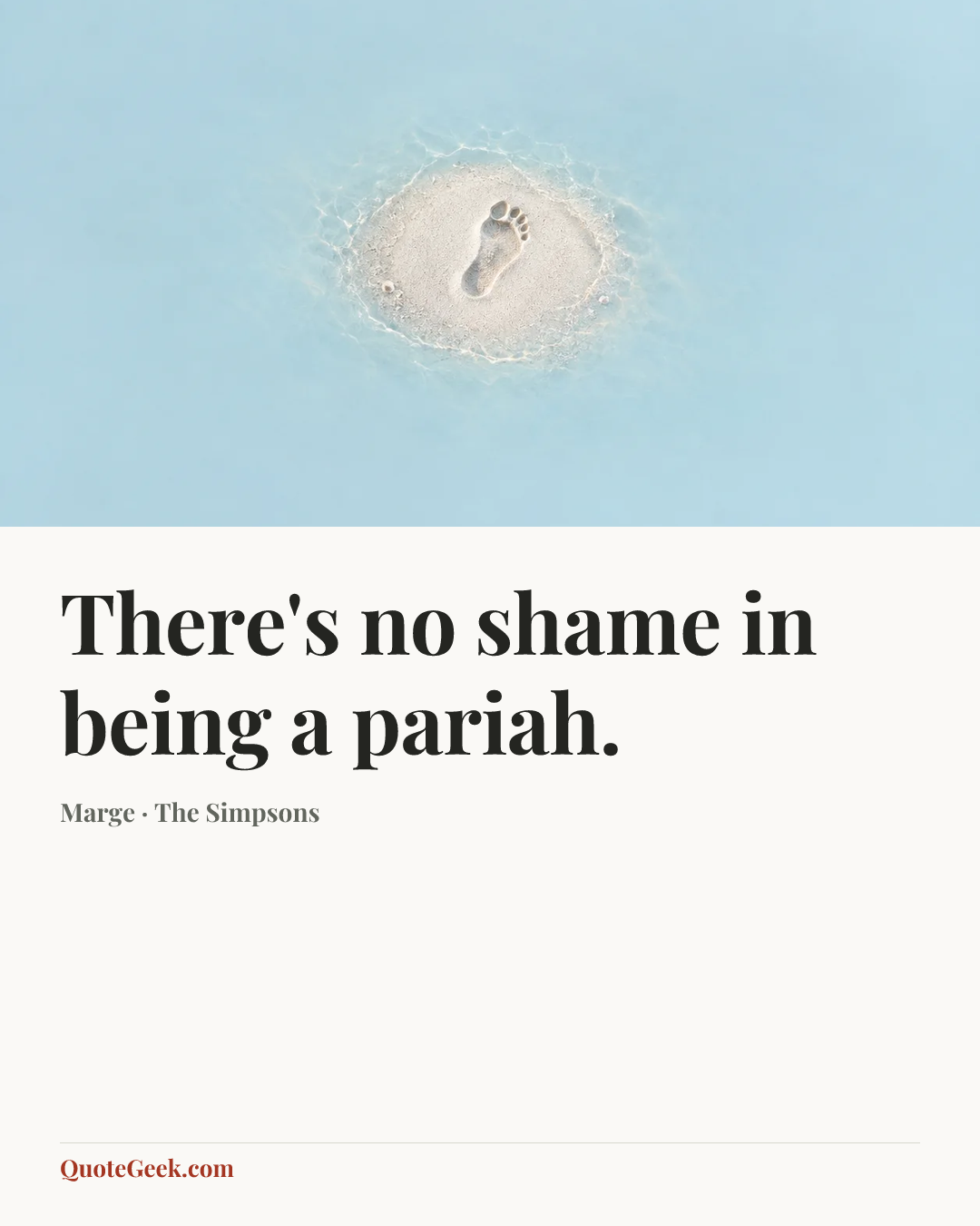 “There's no shame in being a pariah.” — Marge · The Simpsons. Illustrated QuoteGeek card.
