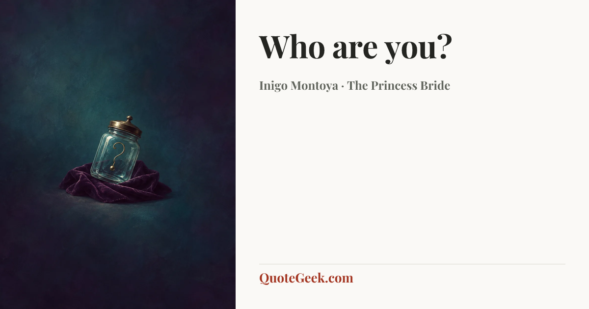 “Who are you?” — Inigo Montoya · The Princess Bride. Illustrated QuoteGeek card.