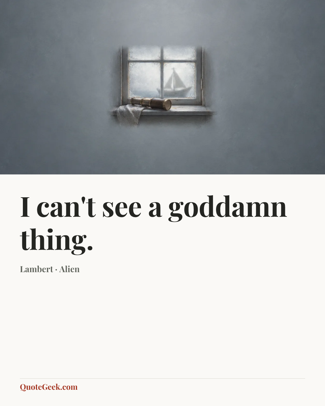 “I can't see a goddamn thing.” — Lambert · Alien. Illustrated QuoteGeek card.