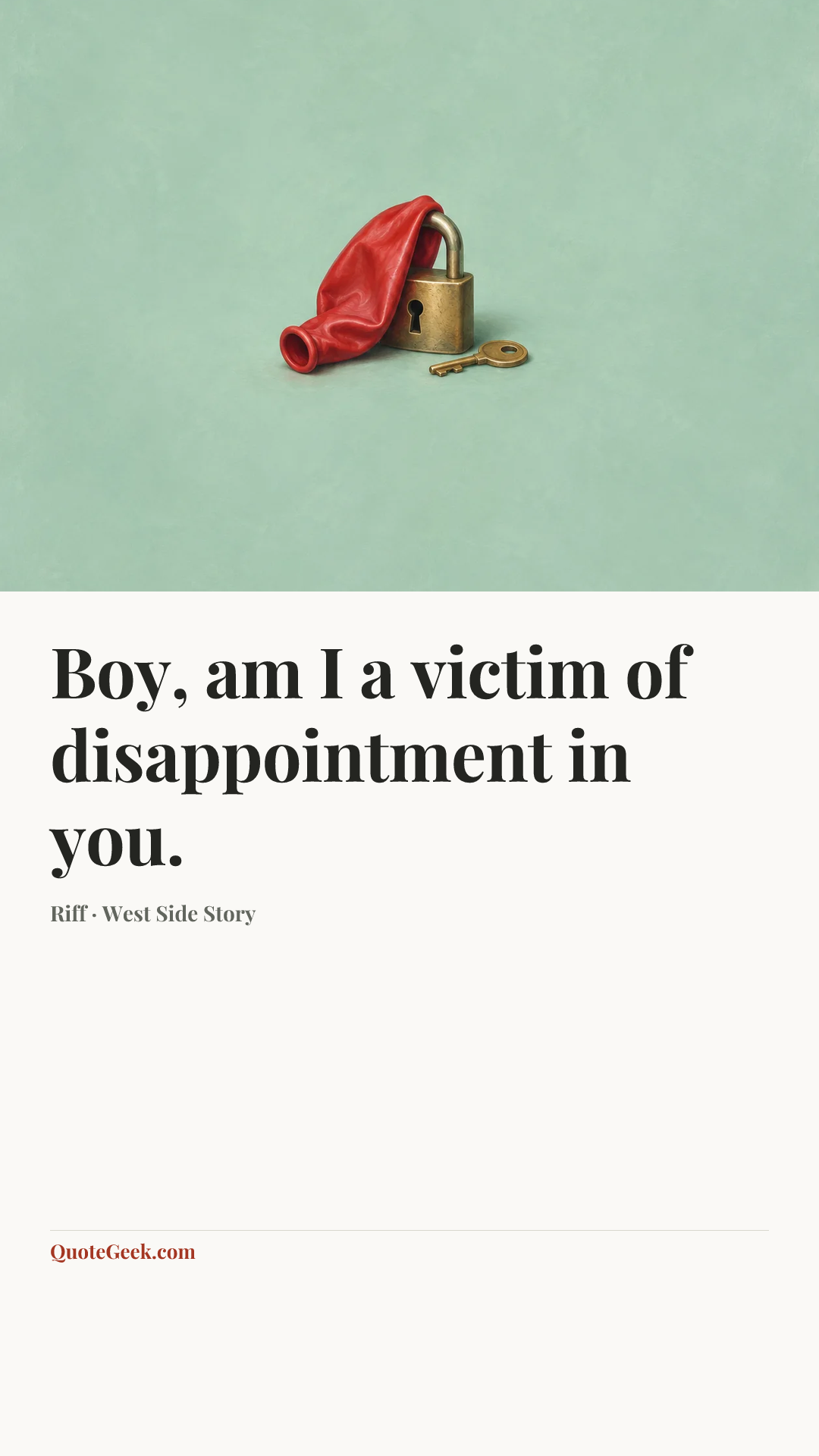 “Boy, am I a victim of disappointment in you.” — Riff · West Side Story. Illustrated QuoteGeek card.