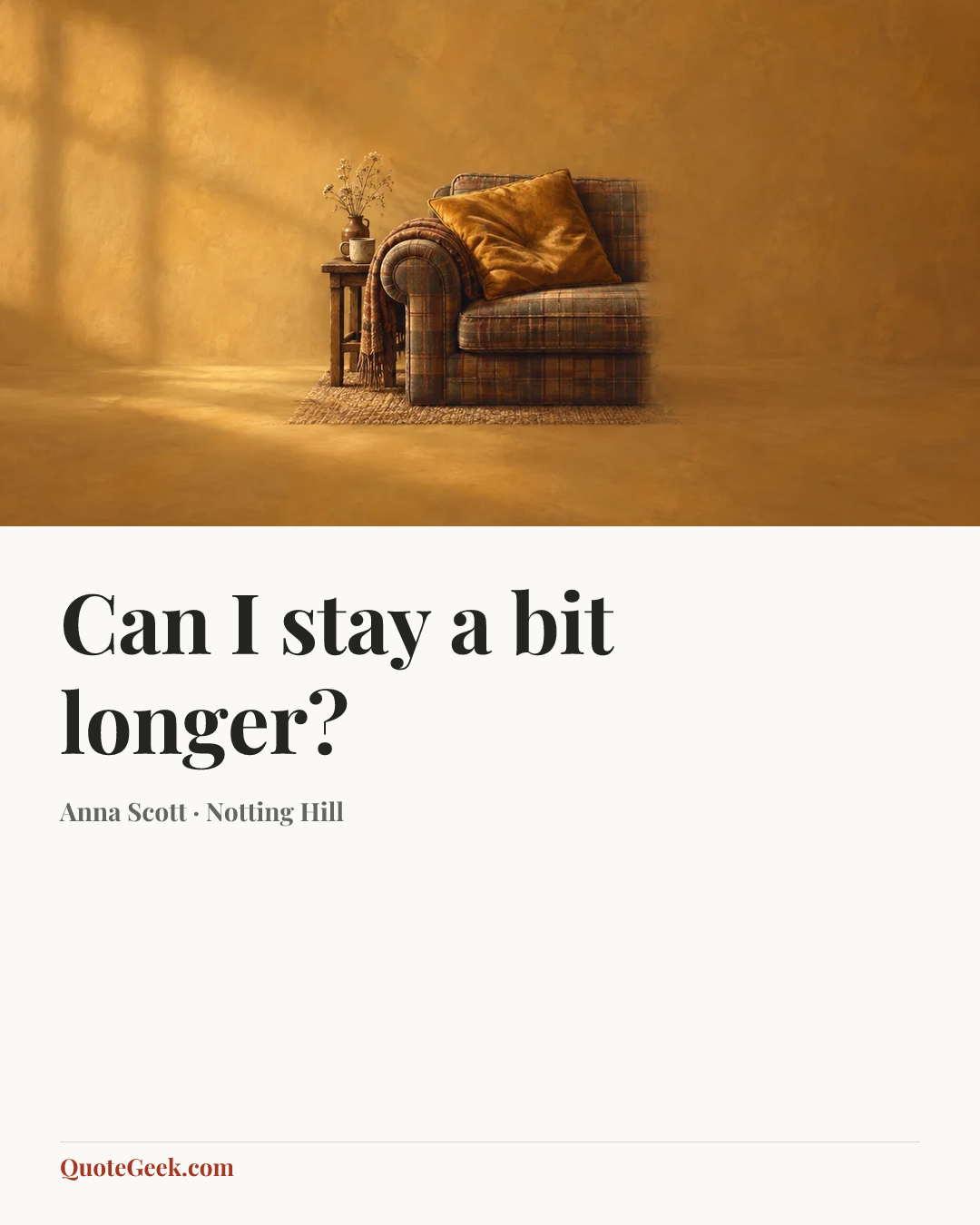 “Can I stay a bit longer?” — Anna Scott · Notting Hill. Illustrated QuoteGeek card.