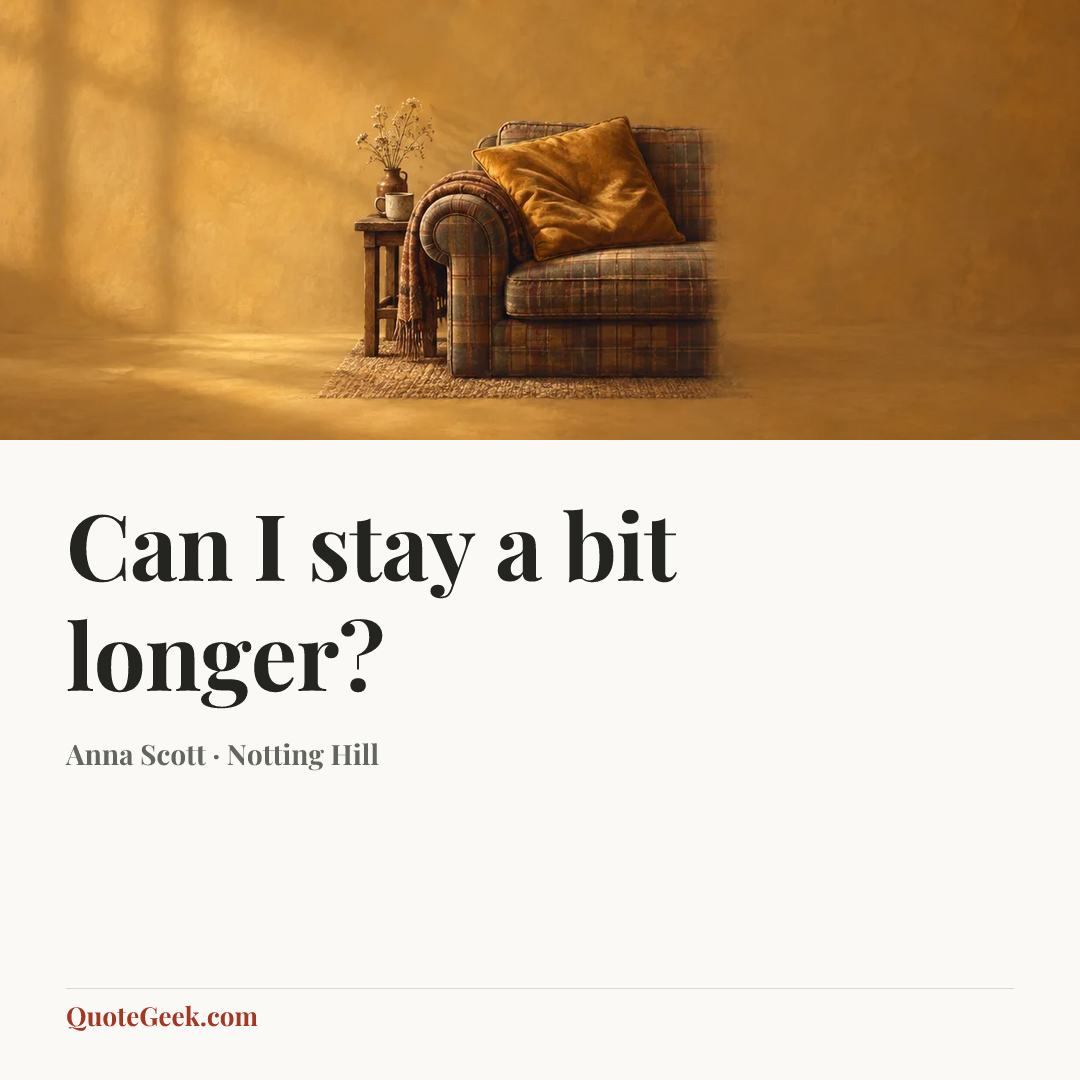 “Can I stay a bit longer?” — Anna Scott · Notting Hill. Illustrated QuoteGeek card.