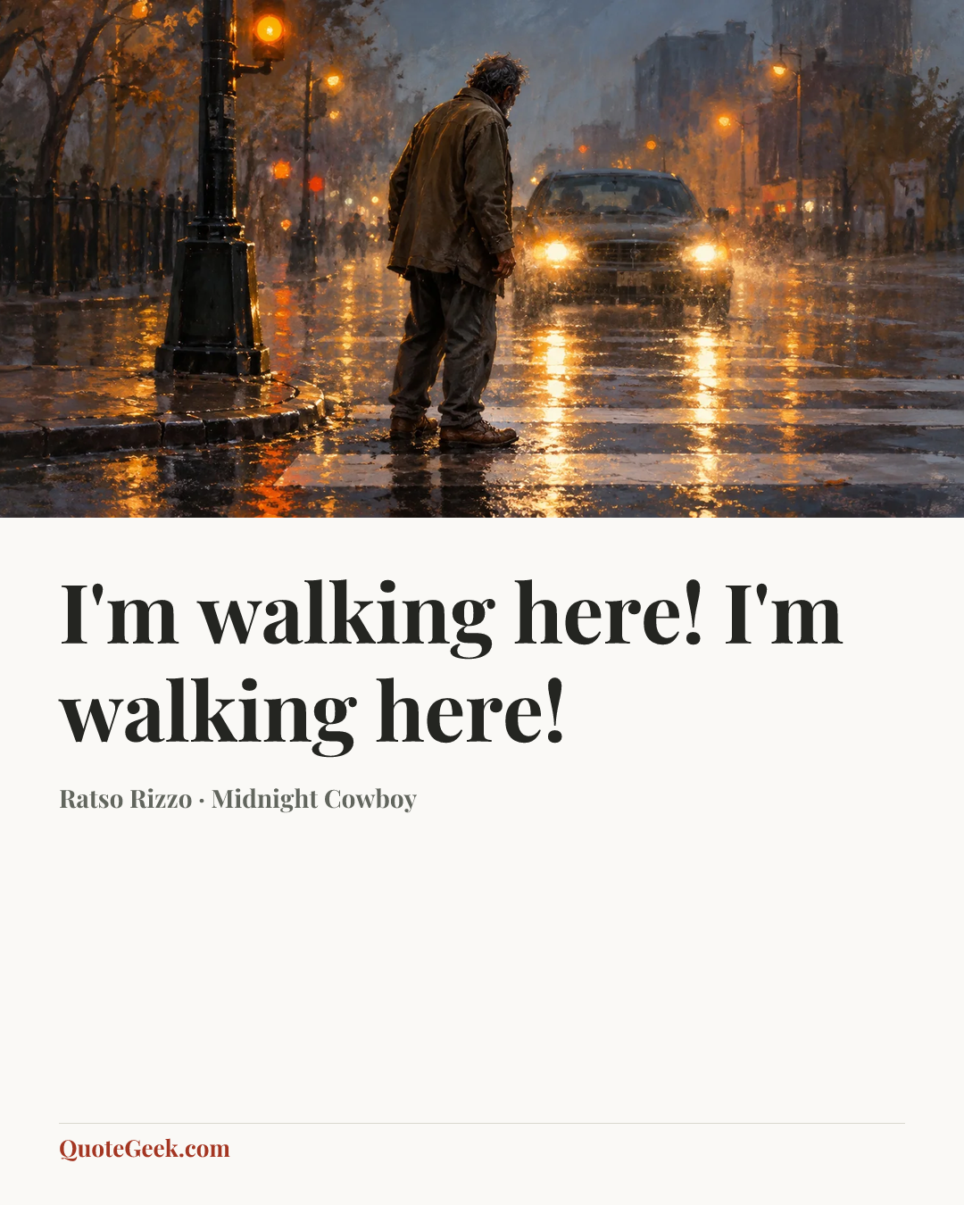 “I'm walking here! I'm walking here!” — Ratso Rizzo · Midnight Cowboy. Illustrated QuoteGeek card.