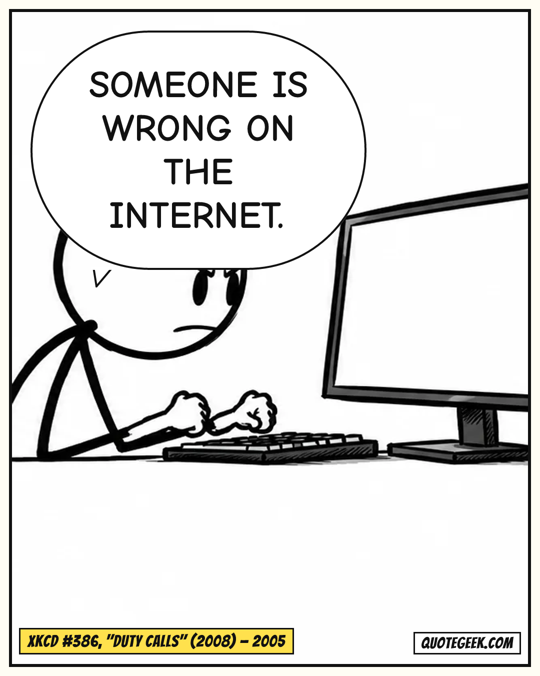 “Someone is wrong on the internet.” — xkcd #386, "Duty Calls" (2008) · xkcd. Illustrated QuoteGeek card.