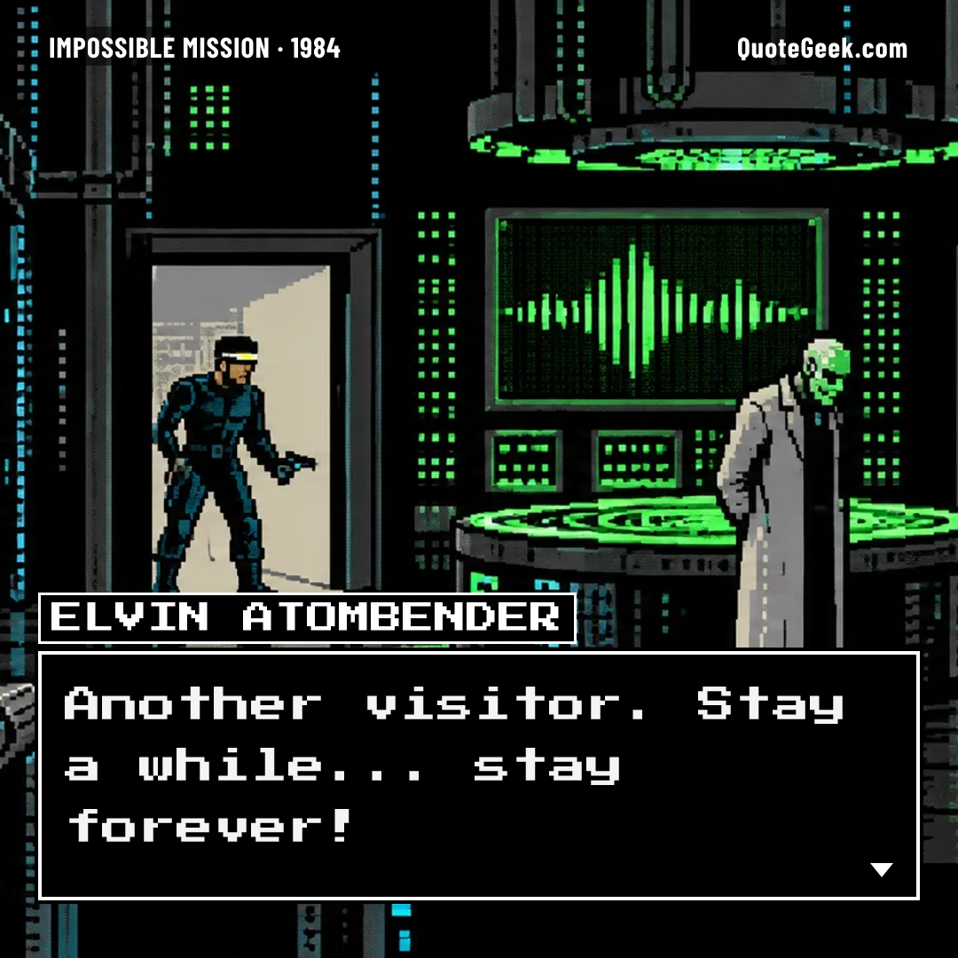 “Another visitor. Stay a while... stay forever!” — Elvin Atombender · Impossible Mission. Illustrated QuoteGeek card.