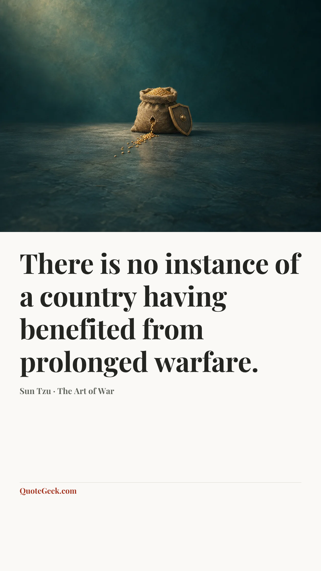 “There is no instance of a country having benefited from prolonged warfare.” — Sun Tzu · The Art of War. Illustrated QuoteGeek card.