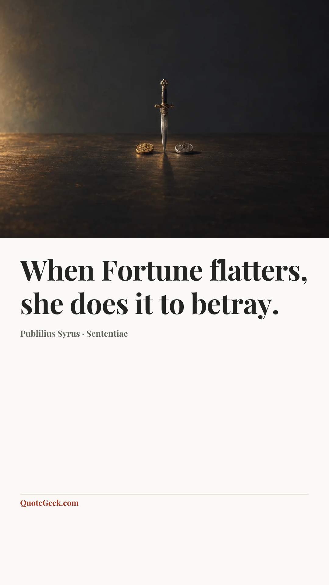 “When Fortune flatters, she does it to betray.” — Publilius Syrus · Sententiae. Illustrated QuoteGeek card.
