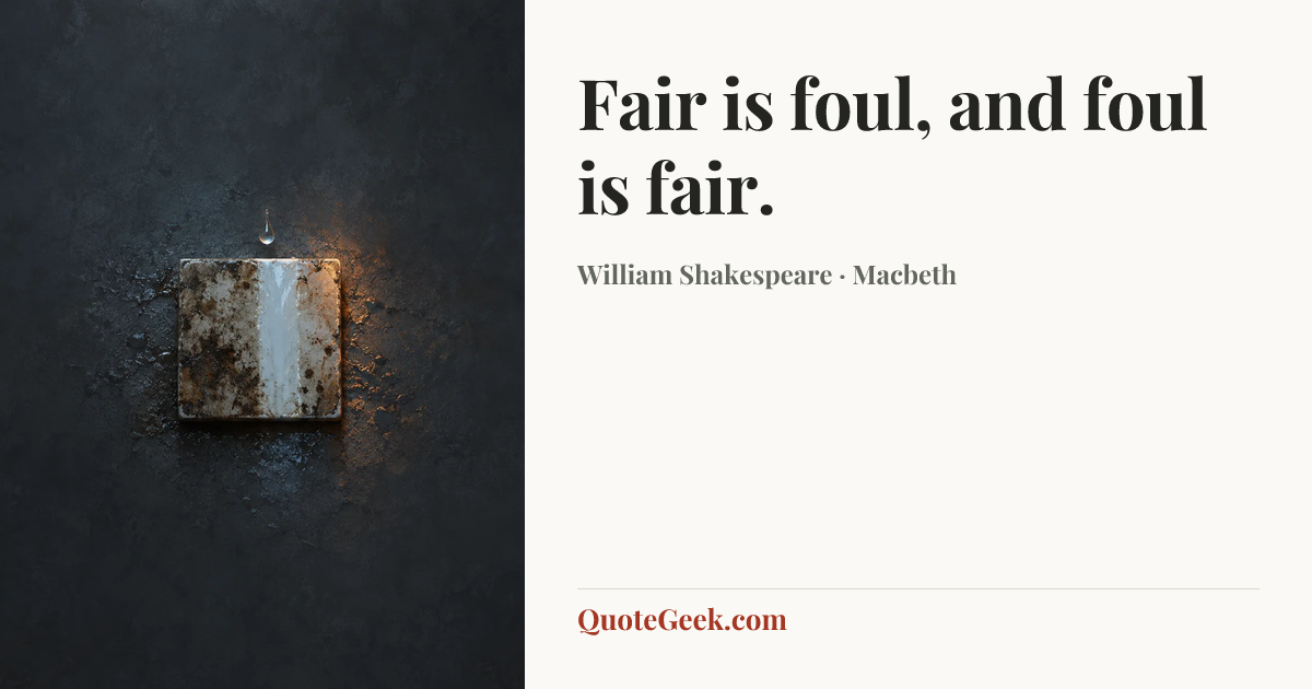“Fair is foul, and foul is fair.” — William Shakespeare · Macbeth. Illustrated QuoteGeek card.