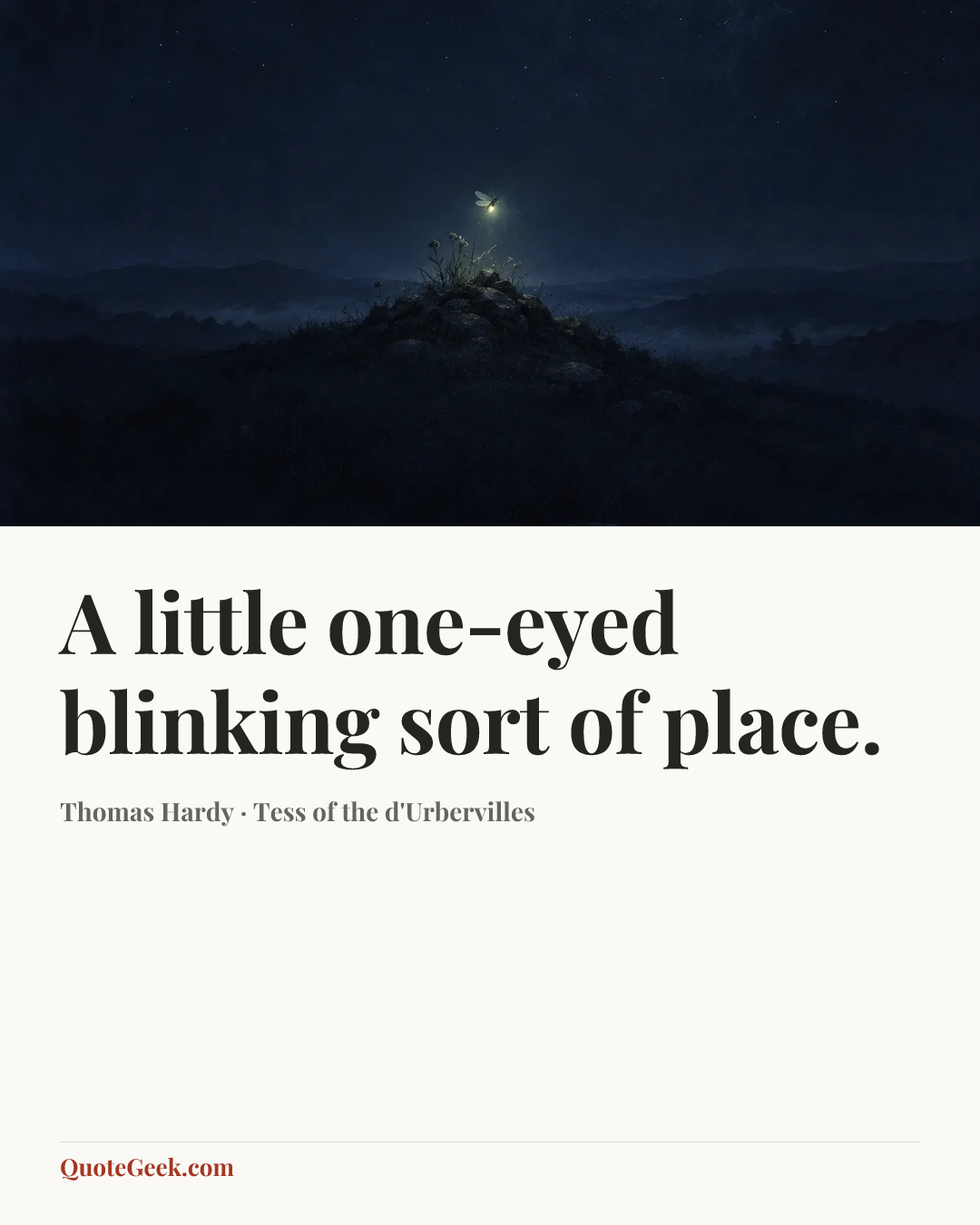 “A little one-eyed blinking sort of place.” — Thomas Hardy · Tess of the d'Urbervilles. Illustrated QuoteGeek card.