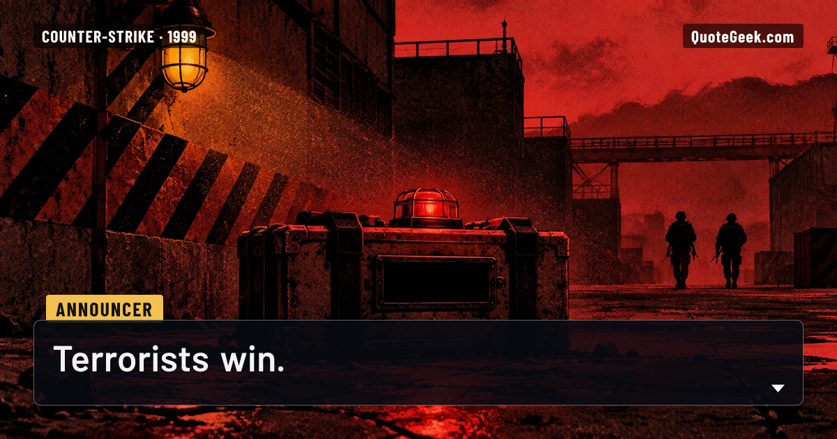 “Terrorists win.” — Announcer · Counter-Strike. Illustrated QuoteGeek card.