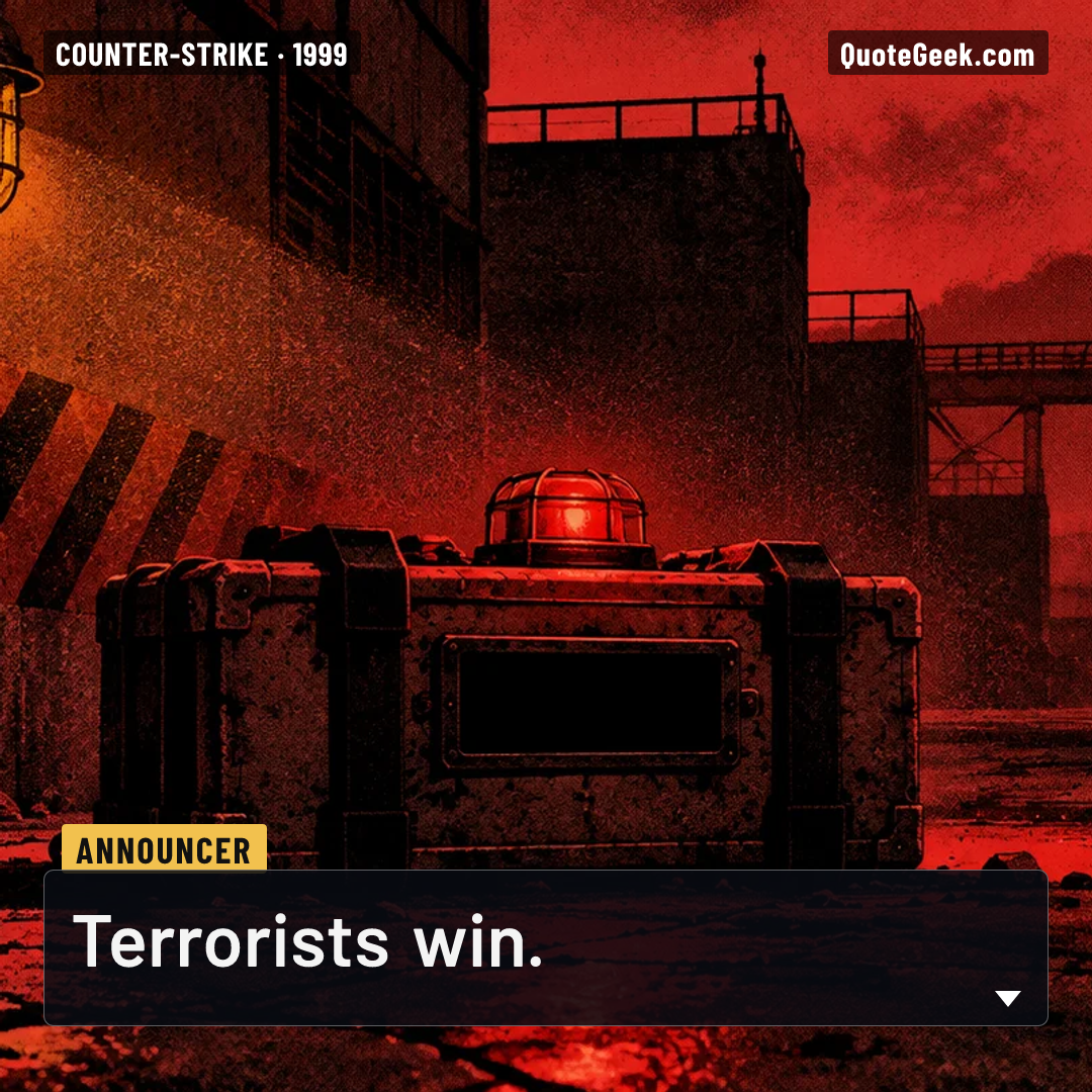 “Terrorists win.” — Announcer · Counter-Strike. Illustrated QuoteGeek card.
