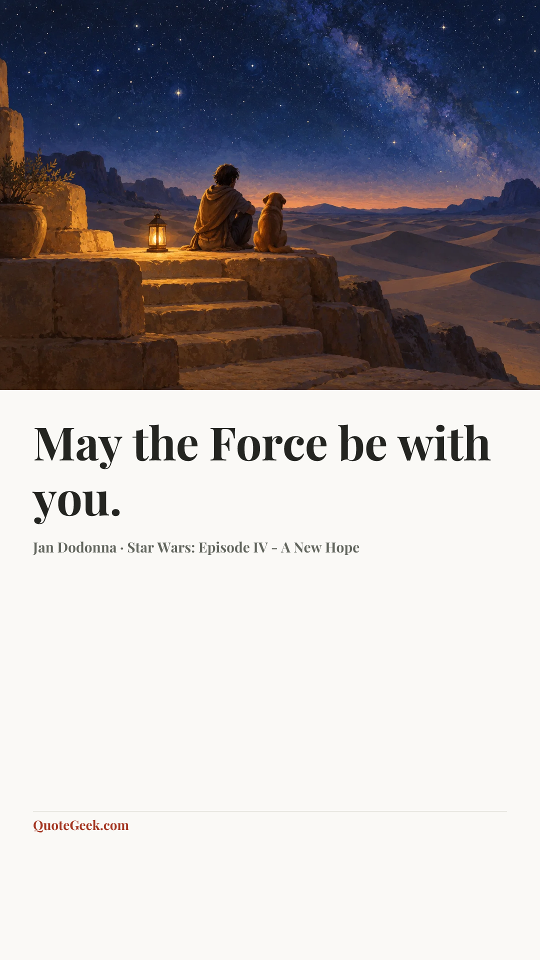 “May the Force be with you.” — Jan Dodonna · Star Wars: Episode IV - A New Hope. Illustrated QuoteGeek card.