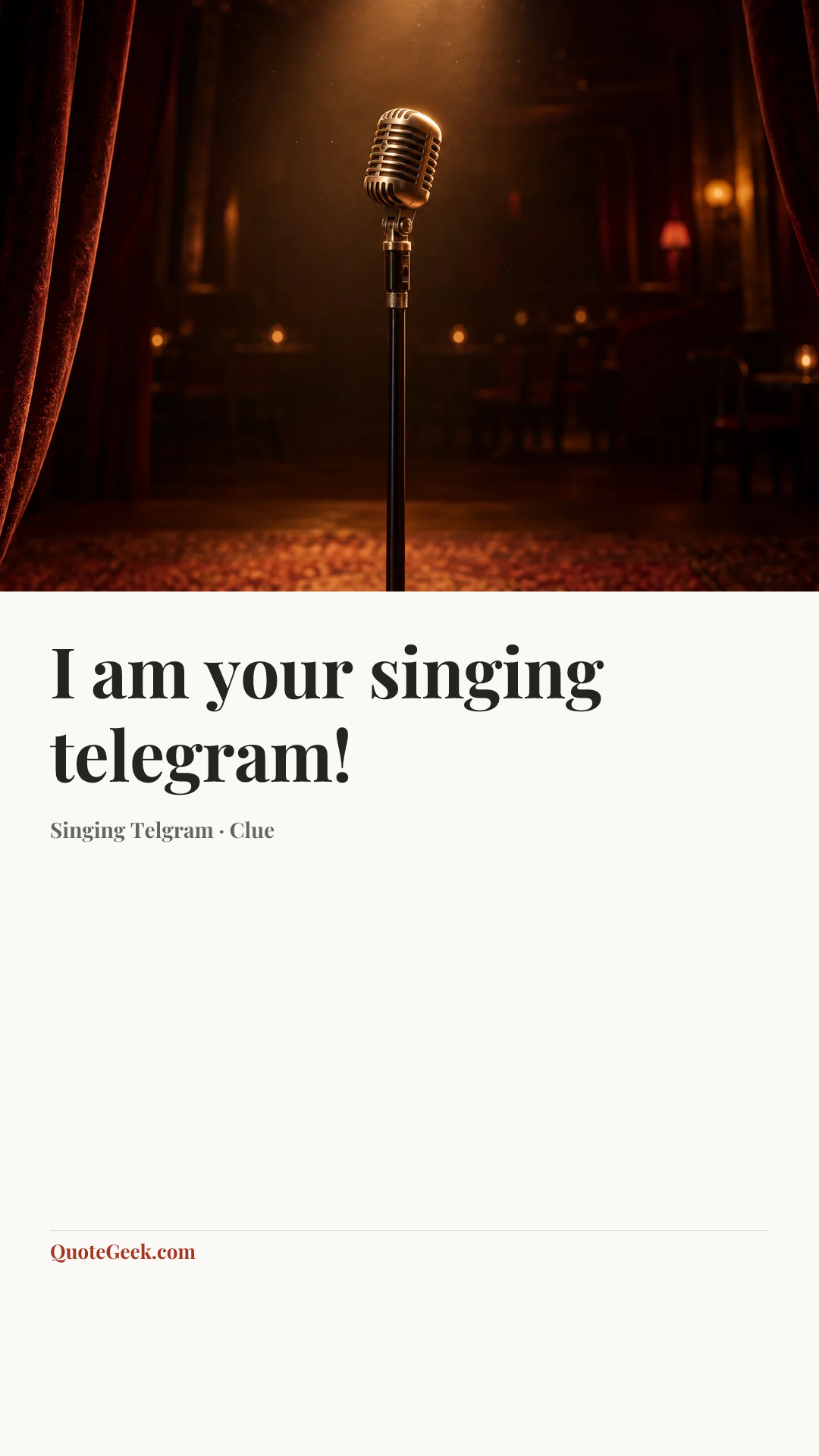 “I am your singing telegram!” — Singing Telgram · Clue. Illustrated QuoteGeek card.