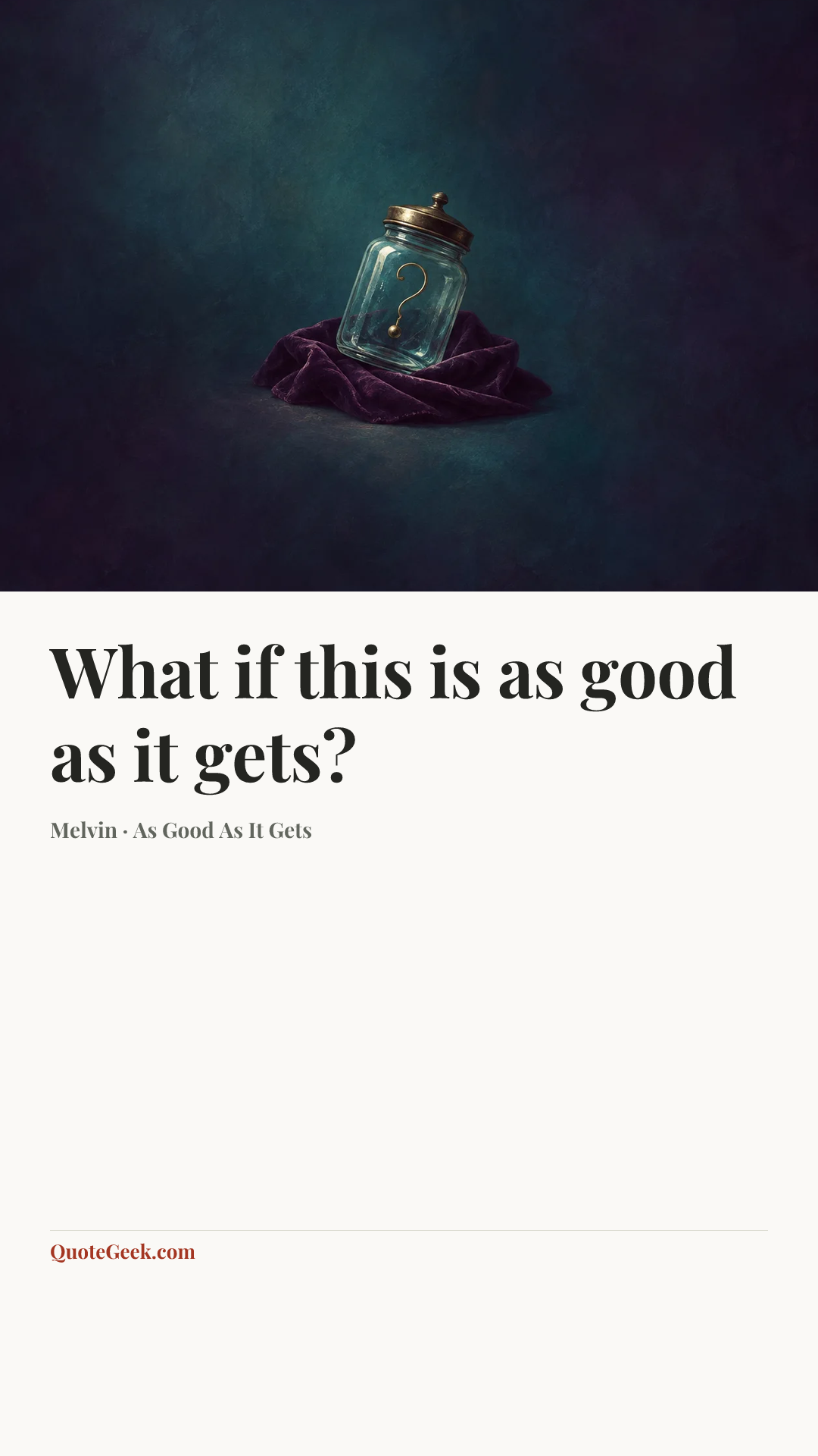 “What if this is as good as it gets?” — Melvin · As Good As It Gets. Illustrated QuoteGeek card.