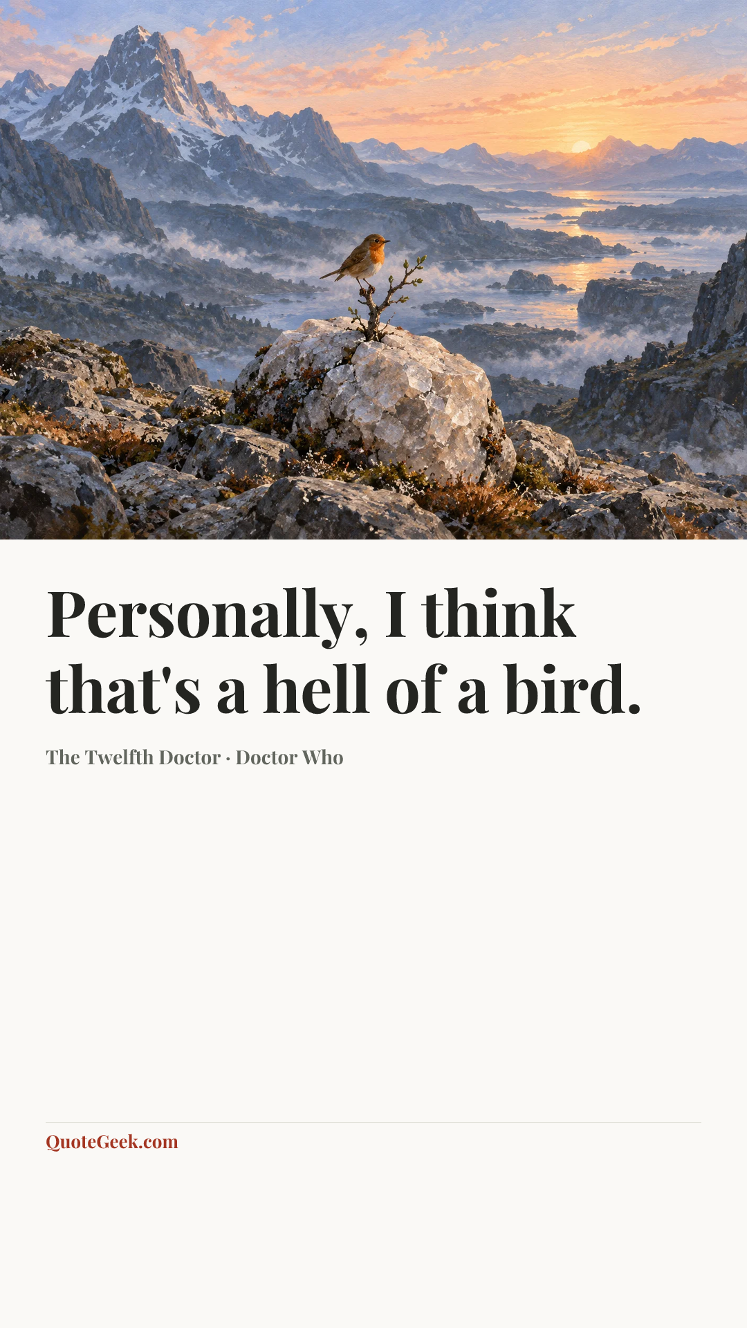 “Personally, I think that's a hell of a bird.” — The Twelfth Doctor · Doctor Who. Illustrated QuoteGeek card.