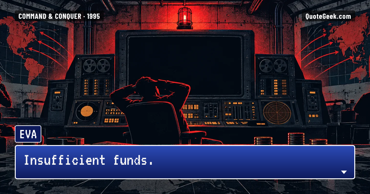 “Insufficient funds.” — EVA · Command & Conquer. Illustrated QuoteGeek card.