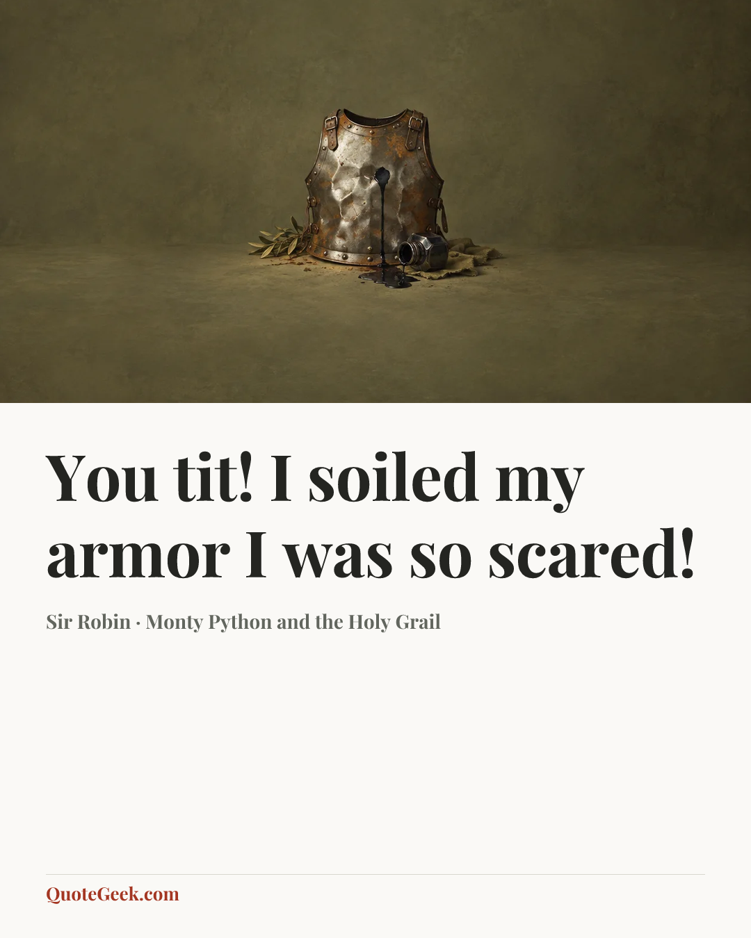 “You tit! I soiled my armor I was so scared!” — Sir Robin · Monty Python and the Holy Grail. Illustrated QuoteGeek card.