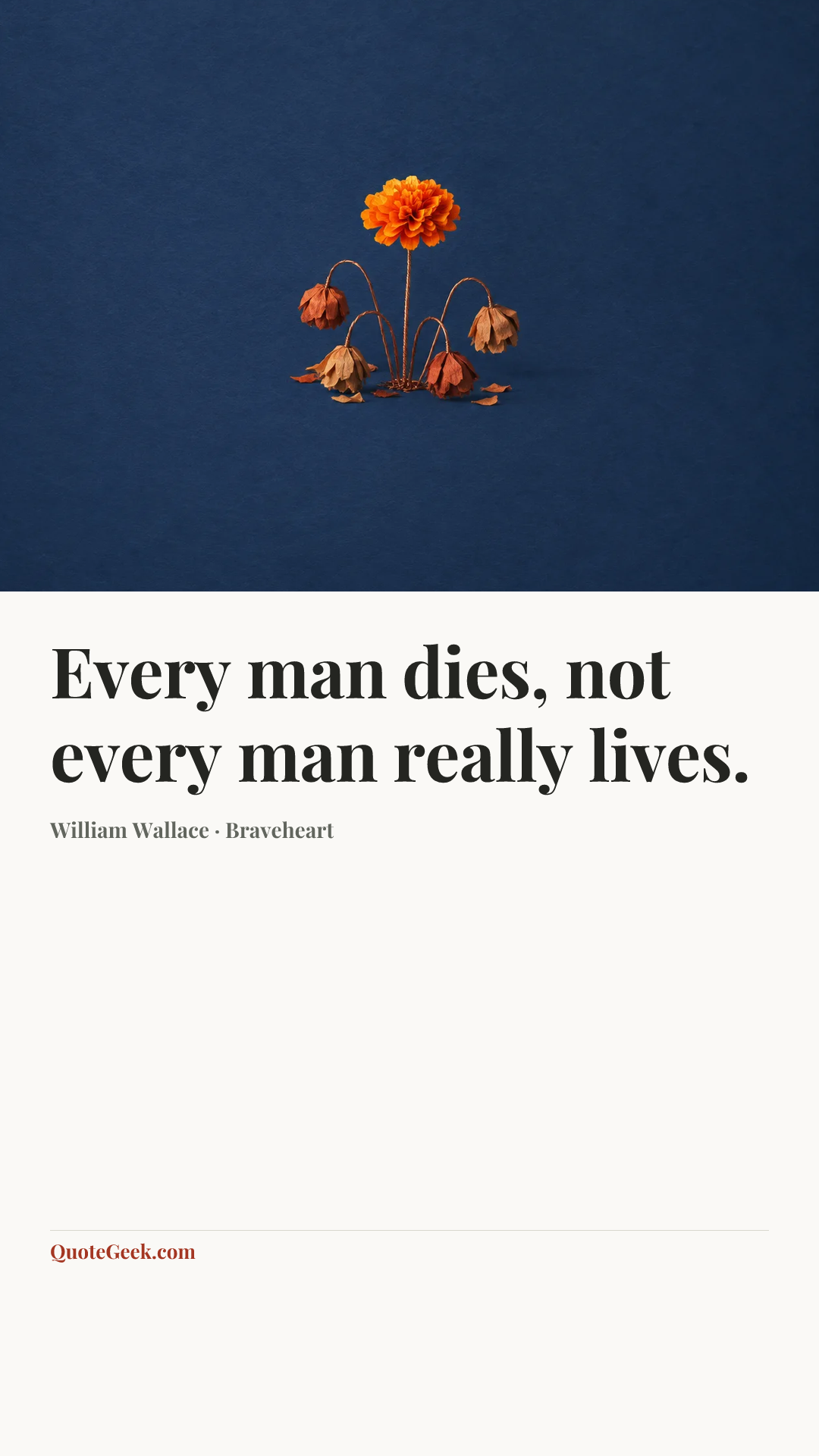 “Every man dies, not every man really lives.” — William Wallace · Braveheart. Illustrated QuoteGeek card.