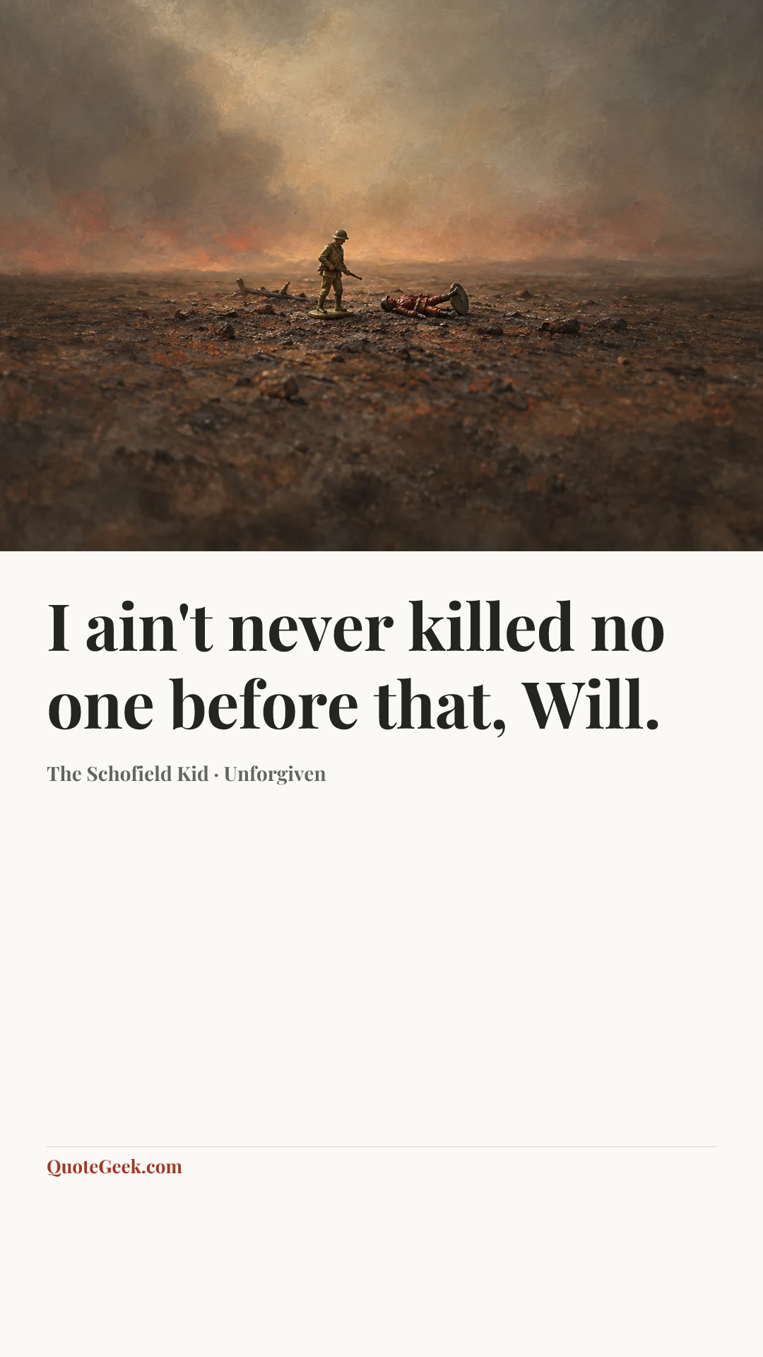 “I ain't never killed no one before that, Will.” — The Schofield Kid · Unforgiven. Illustrated QuoteGeek card.